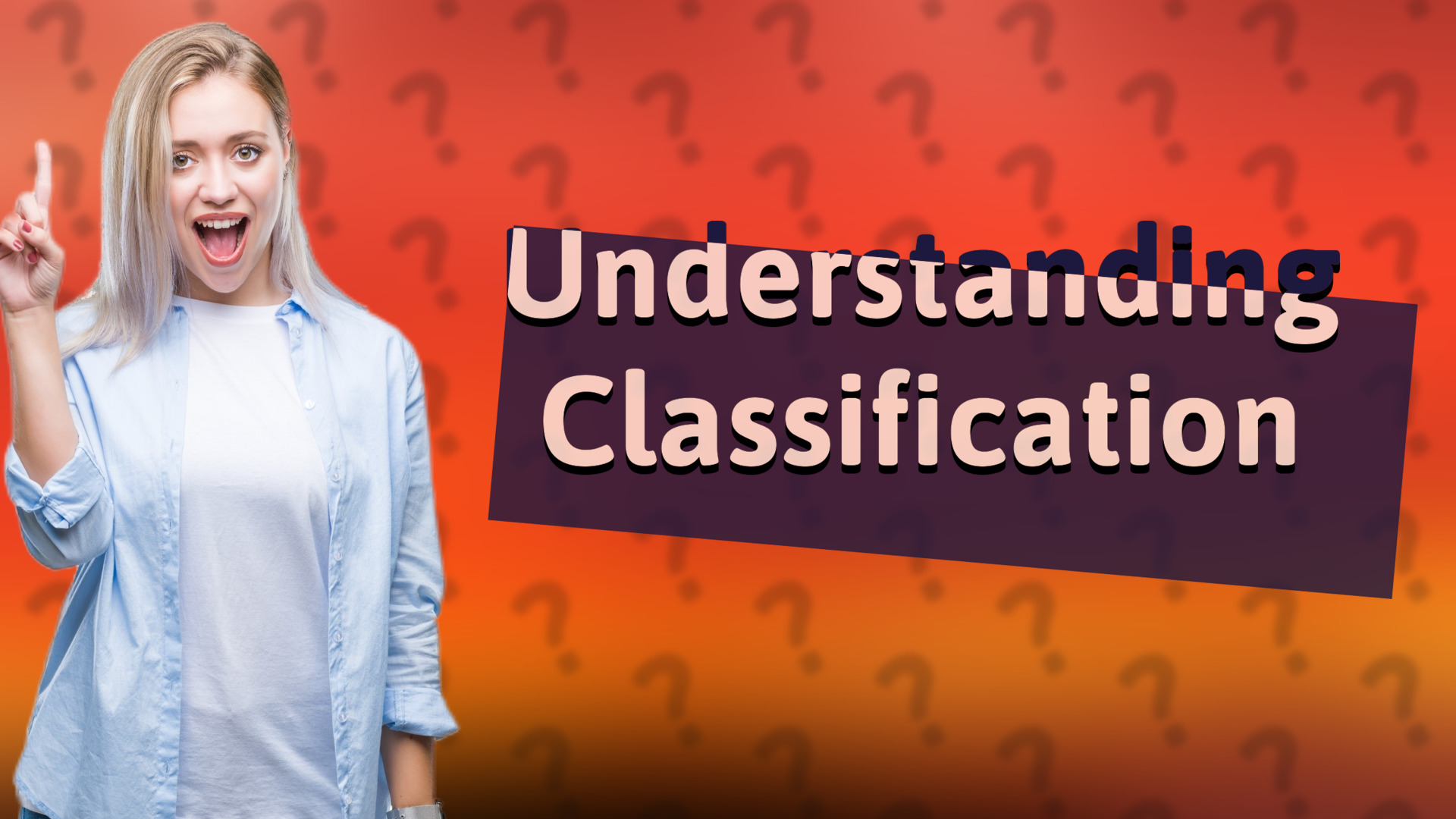 Understanding Classification