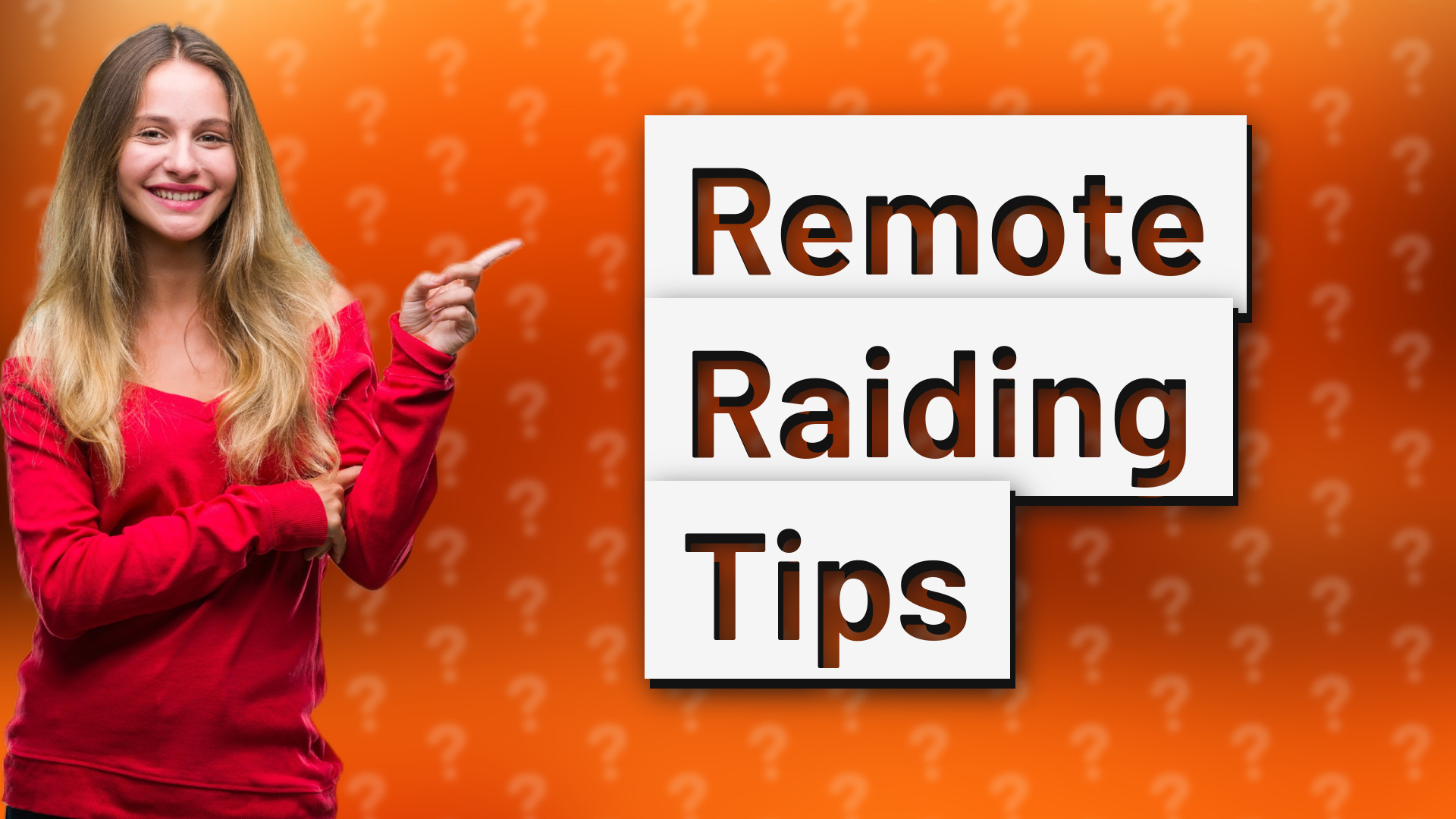 Remote Raiding Tips