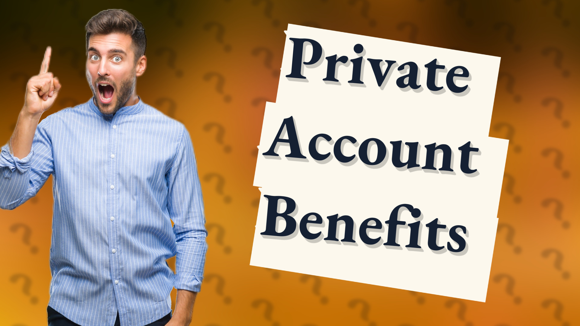 Private Account Benefits