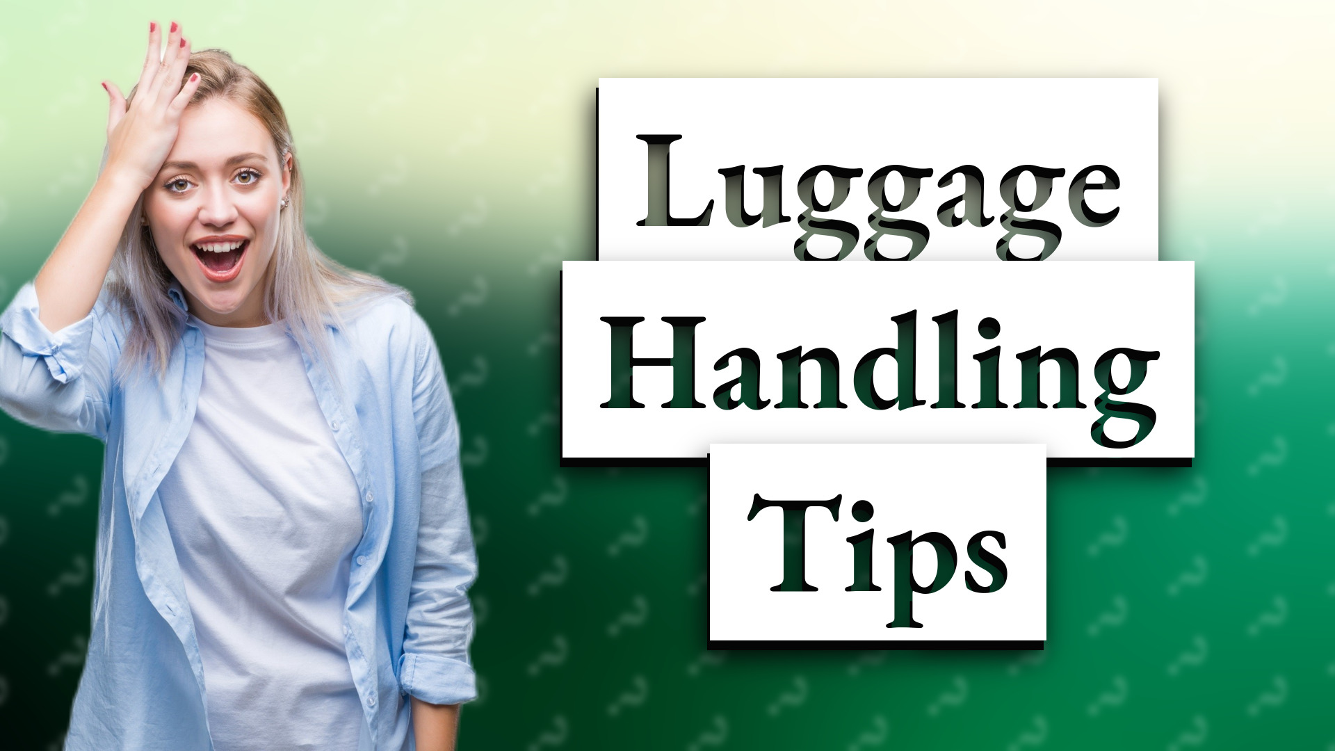 Luggage Handling Tips