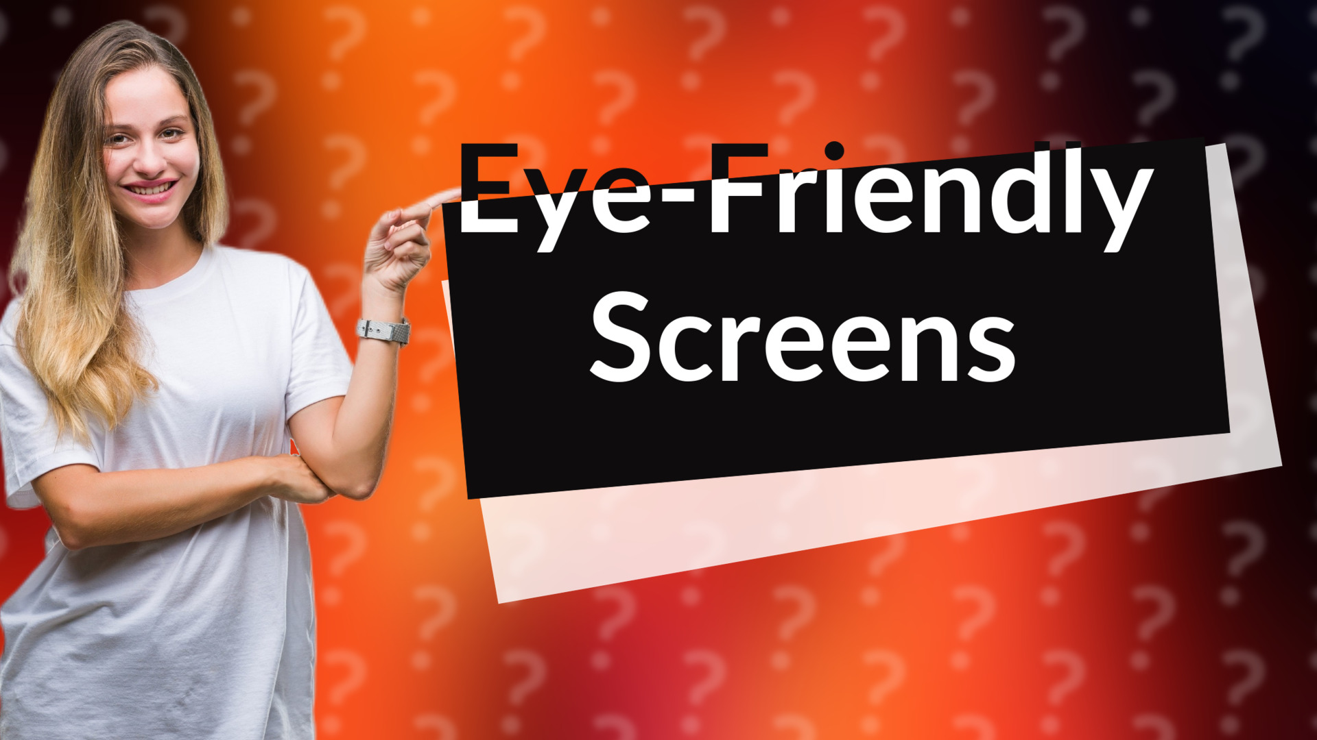 Eye-Friendly Screens