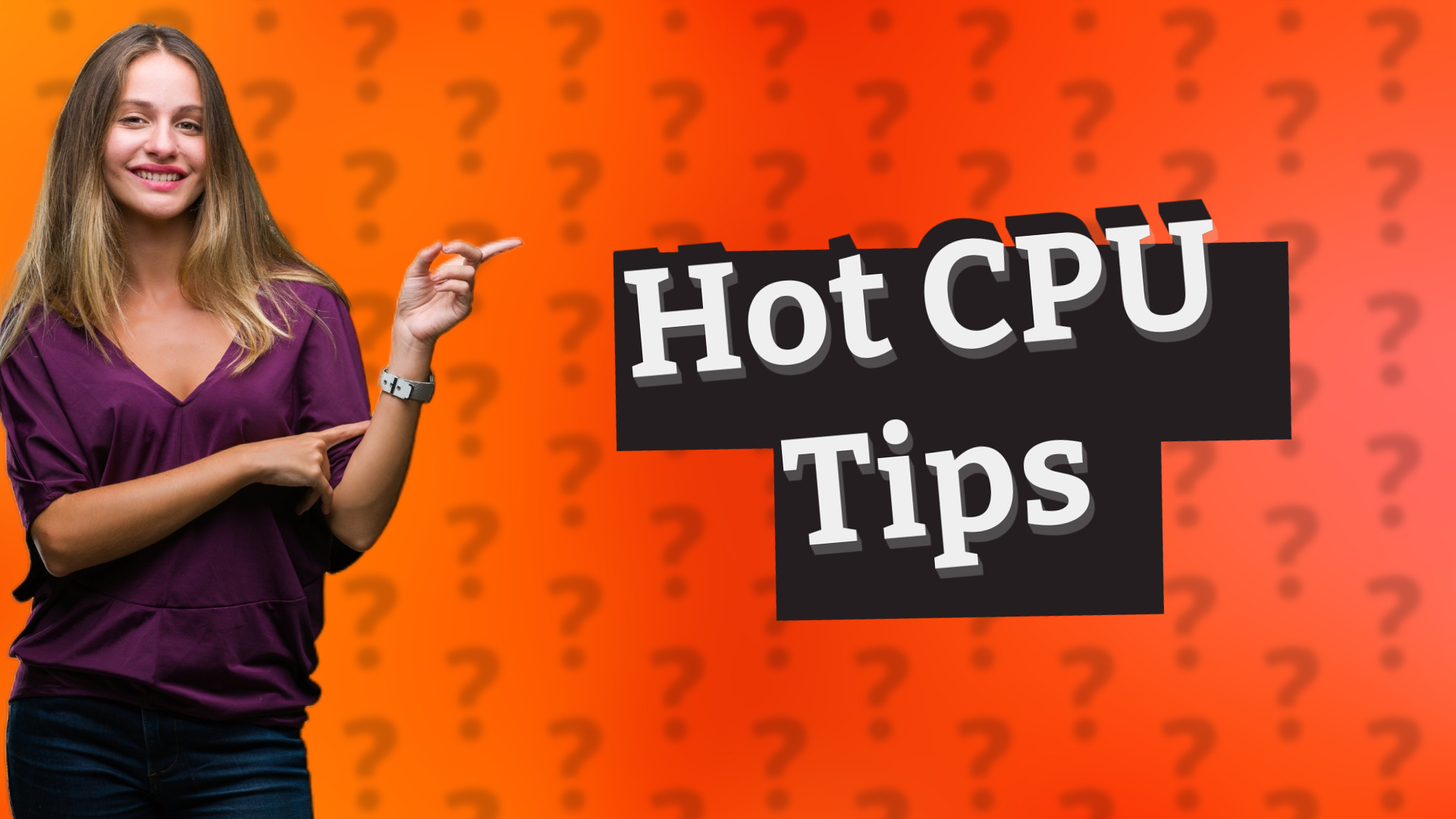 Hot CPU Tips