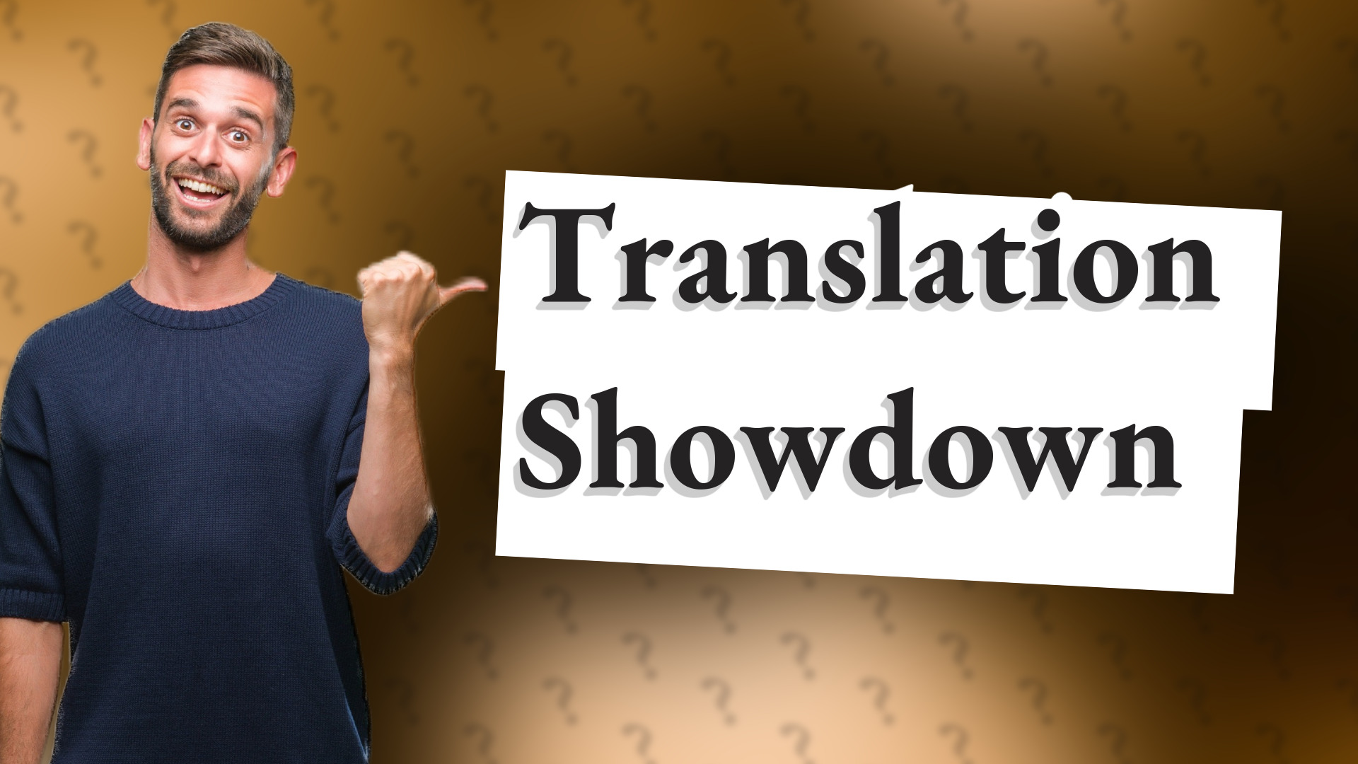 Translation Showdown