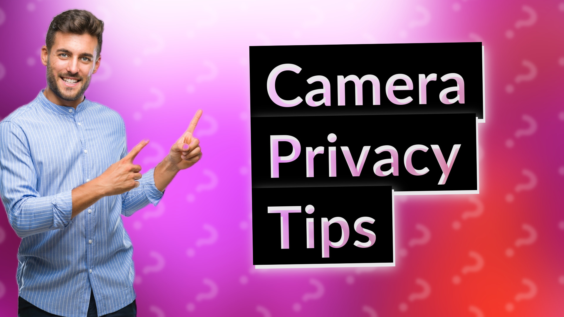Camera Privacy Tips