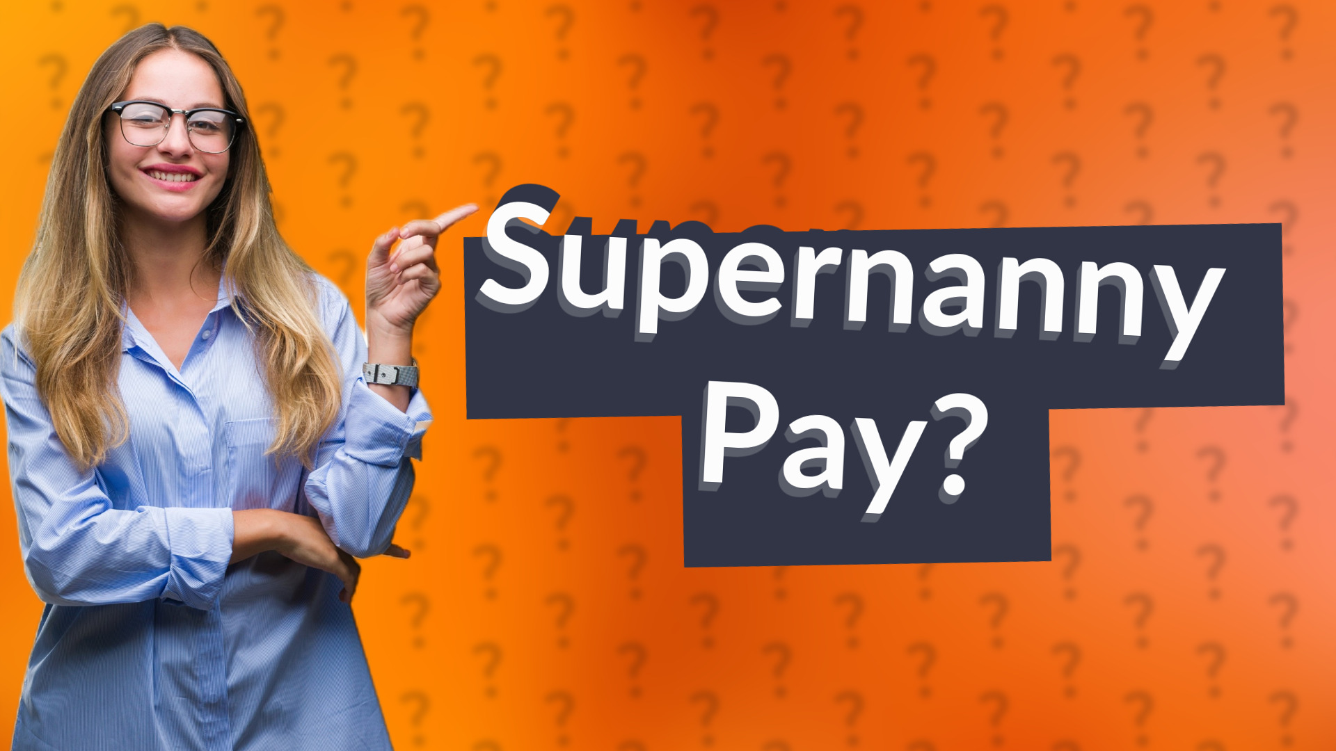 Supernanny Pay?