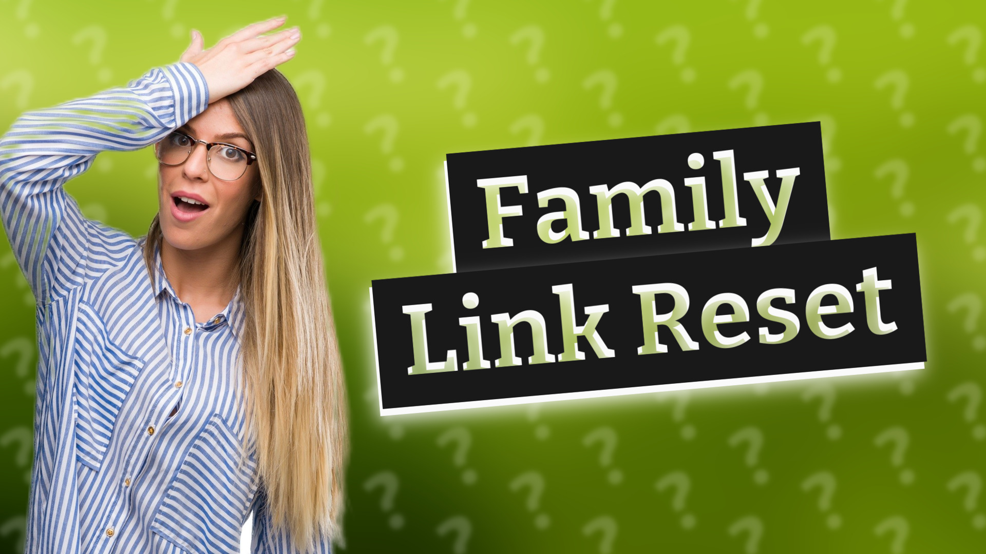 Family Link Reset