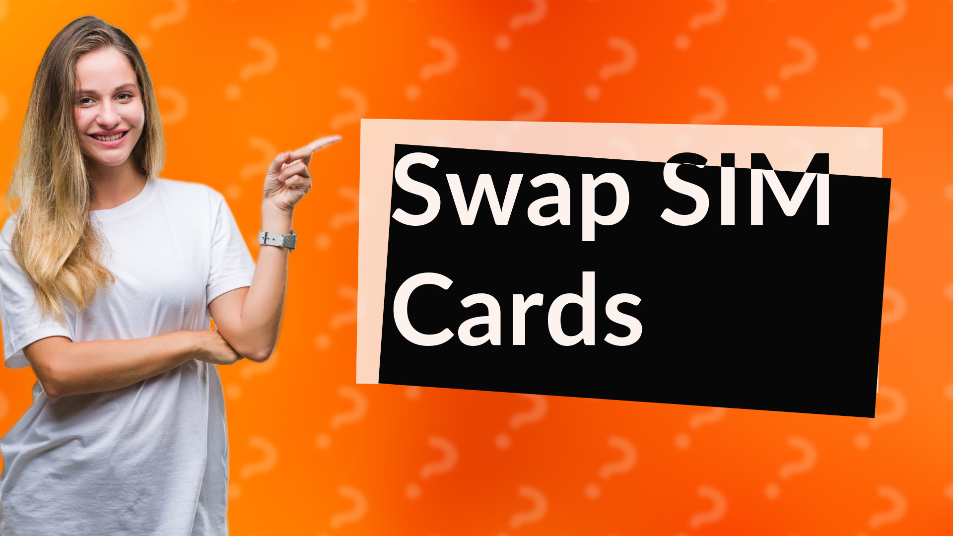 Swap SIM Cards