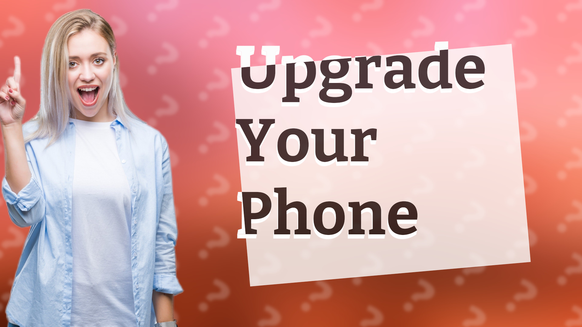 Upgrade Your Phone