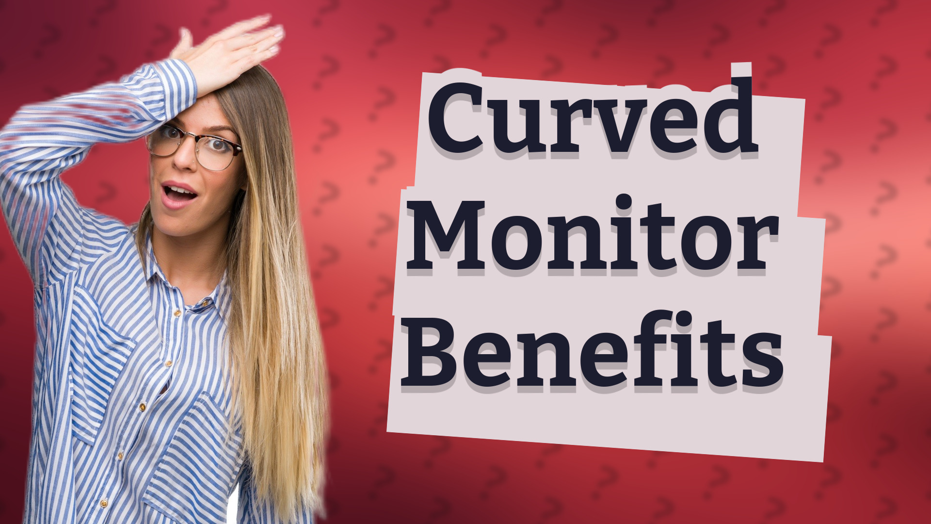 Curved Monitor Benefits