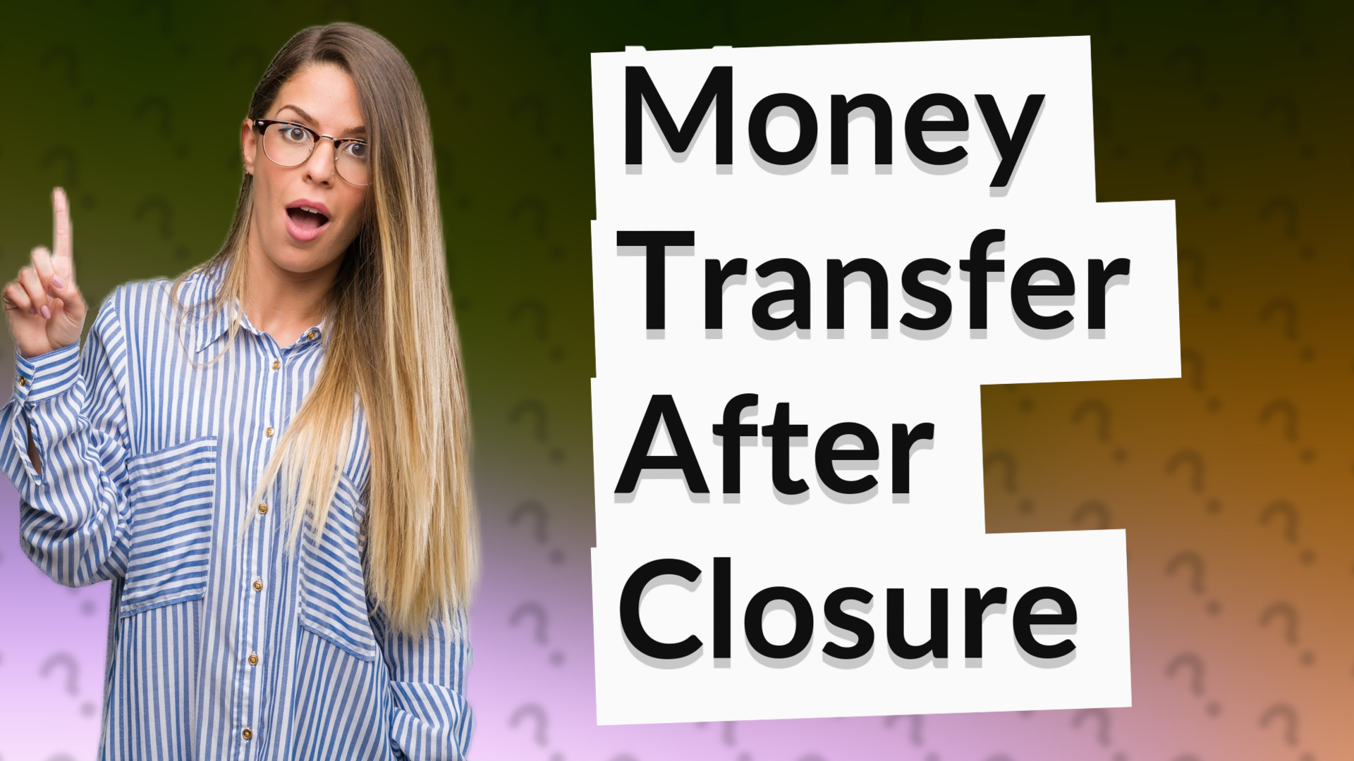 Money Transfer After Closure