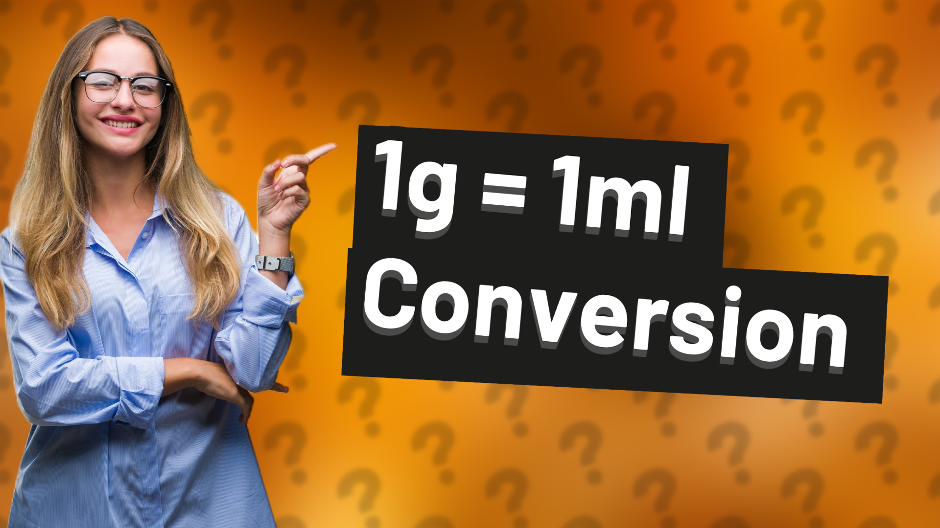 1g = 1ml Conversion