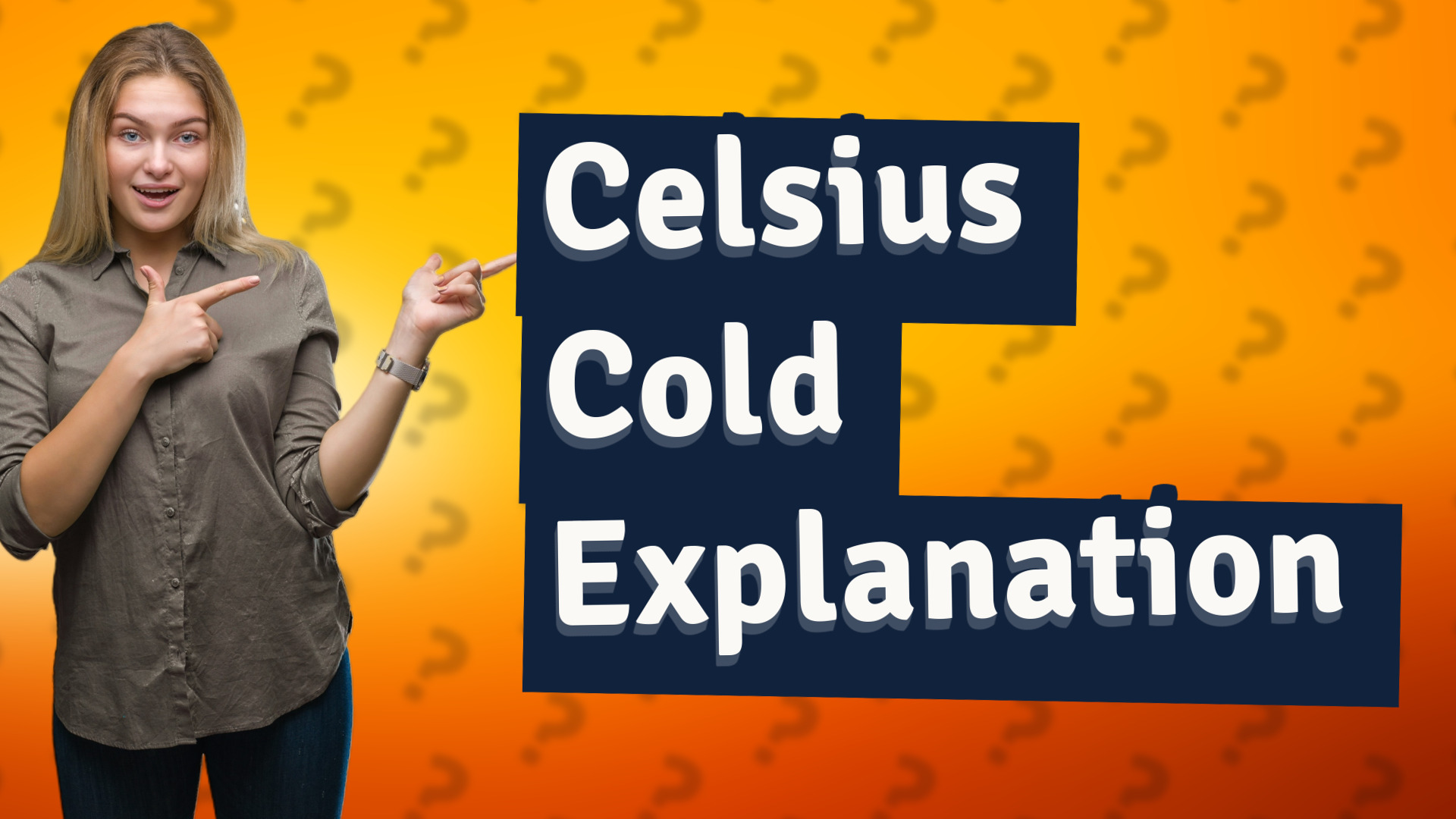 Celsius Cold Explanation