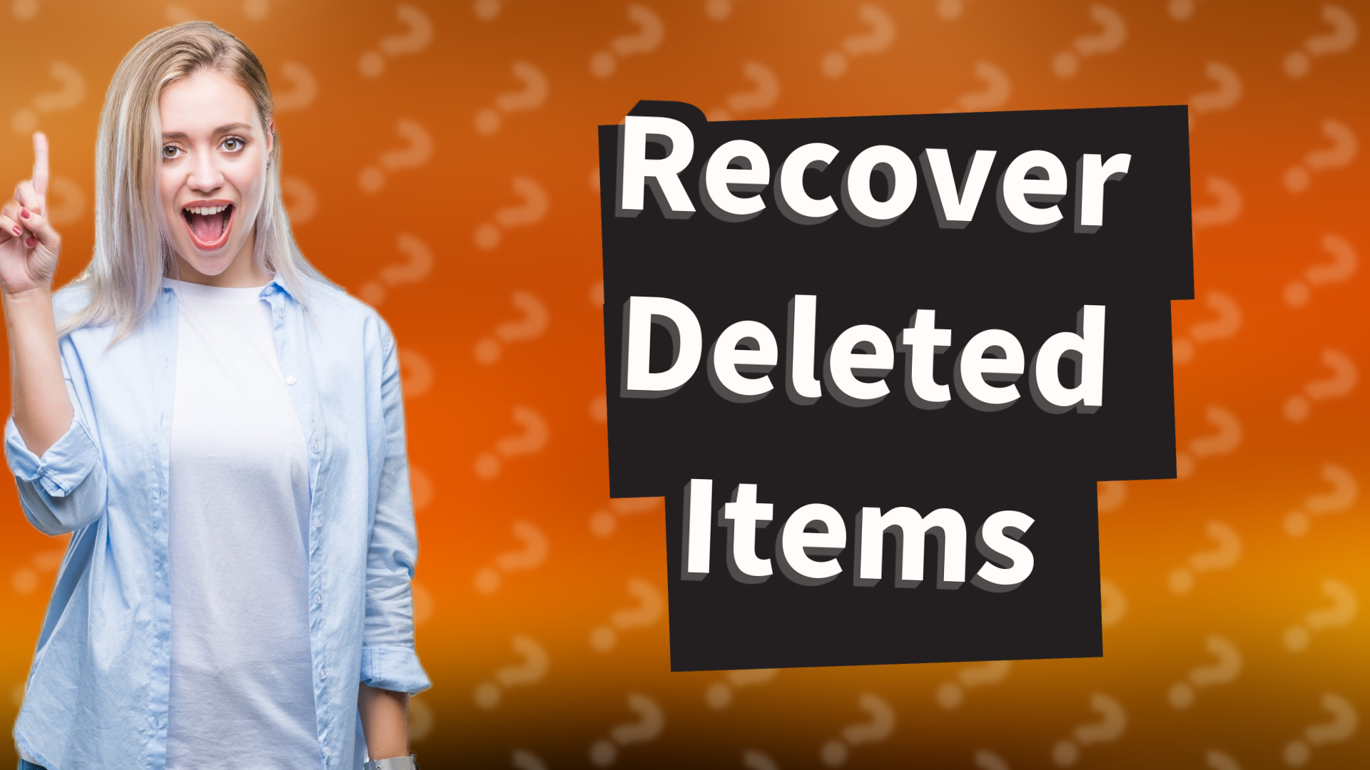 Recover Deleted Items