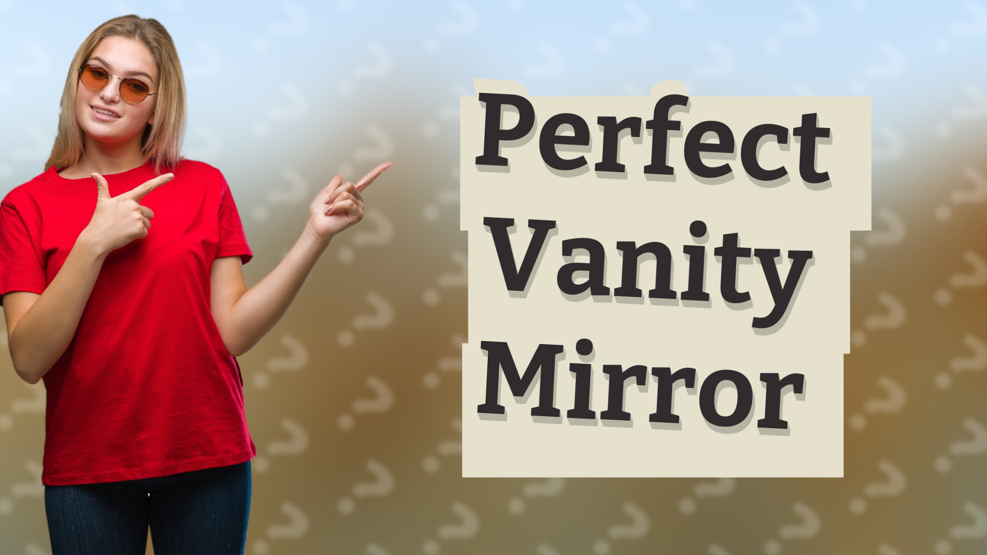 Perfect Vanity Mirror