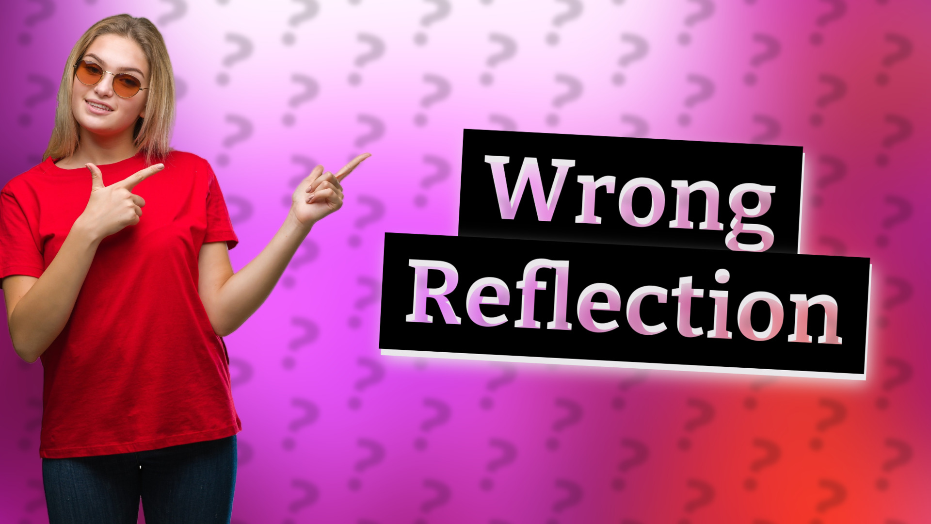 Wrong Reflection