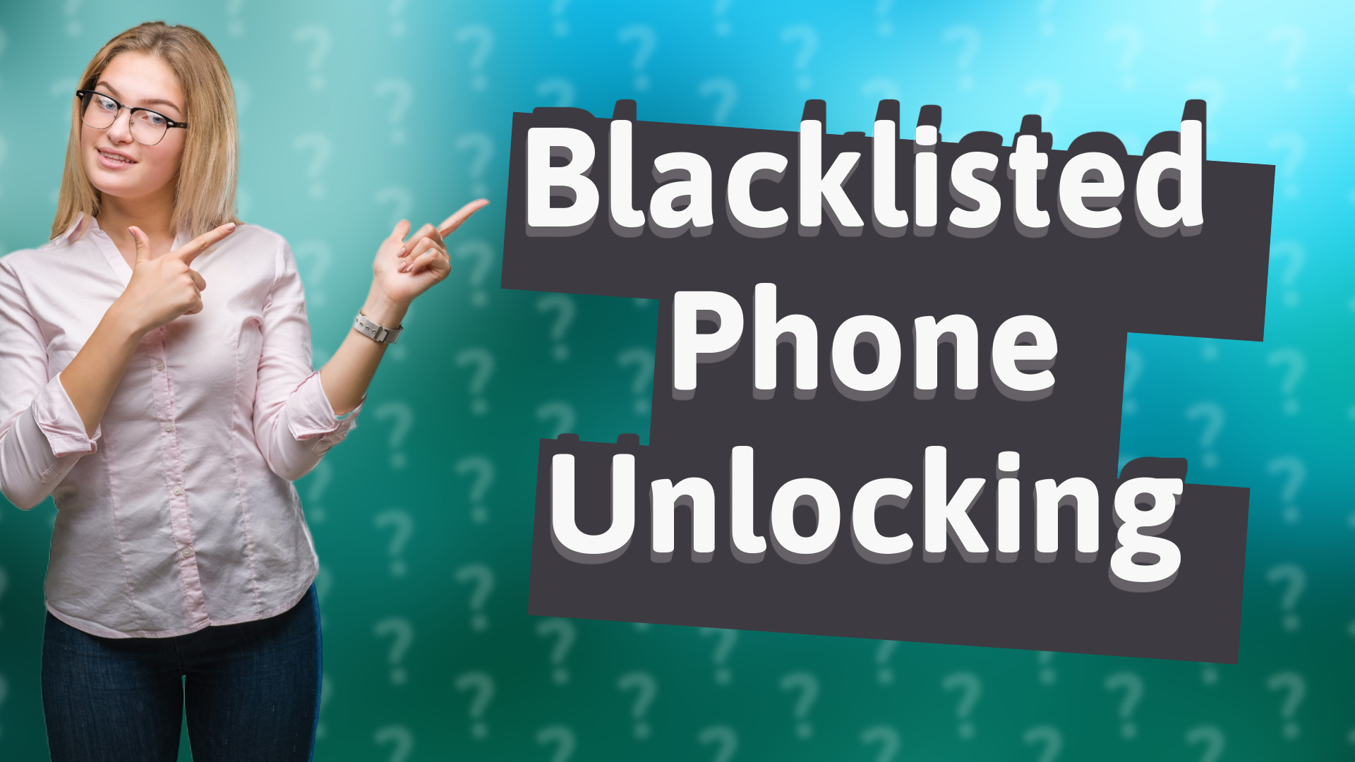 Blacklisted Phone Unlocking