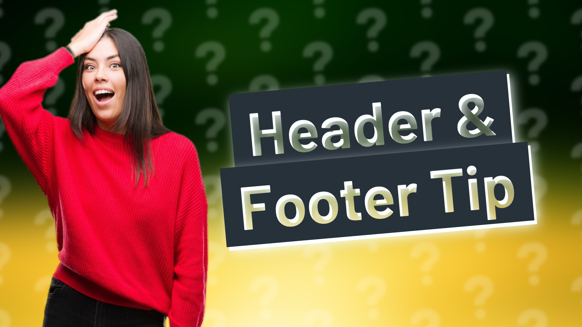Header & Footer Tip