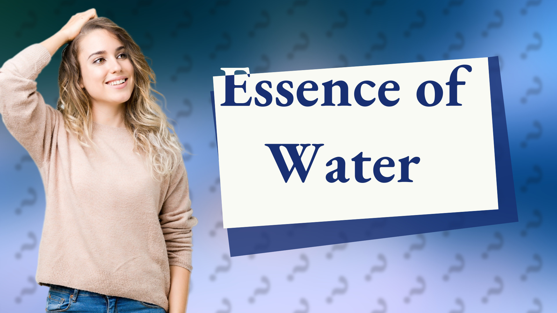 Essence of Water