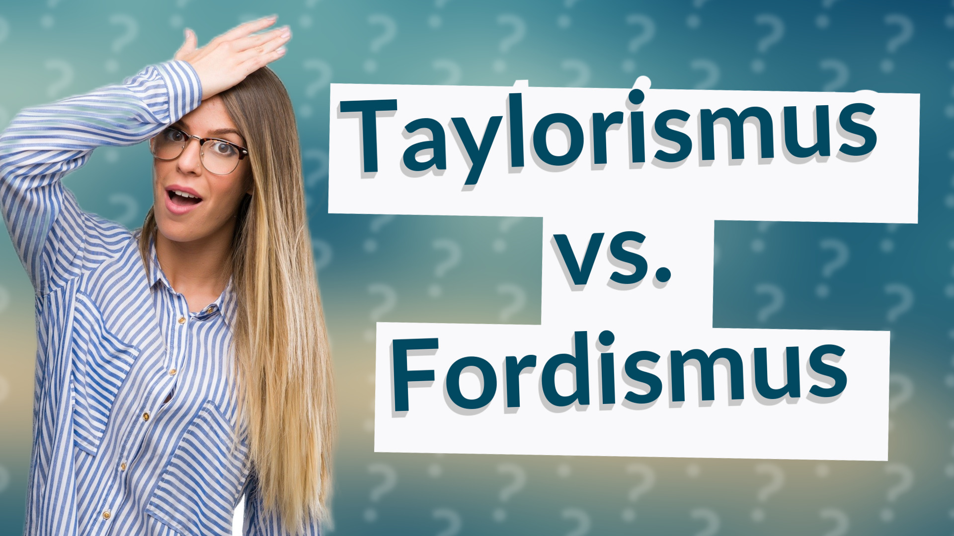 Taylorismus vs. Fordismus