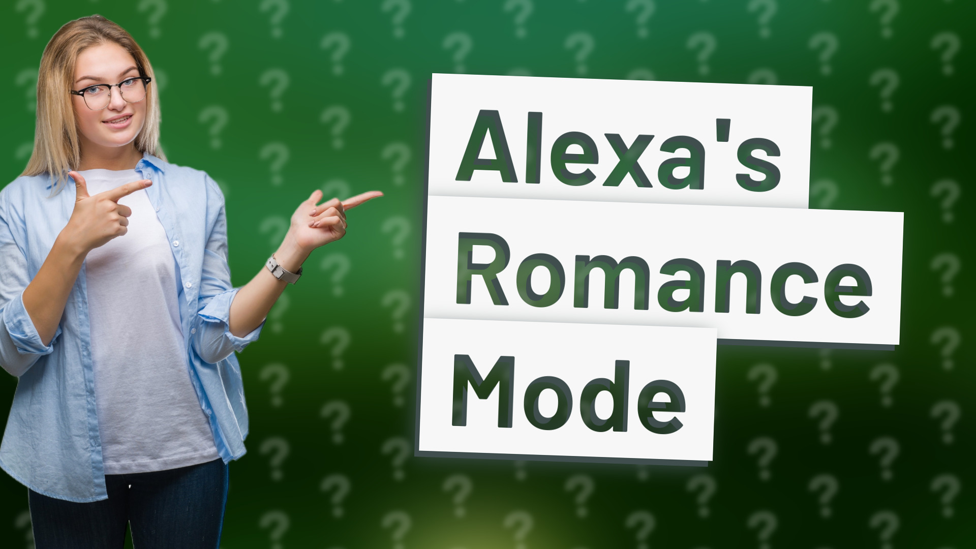 Alexa's Romance Mode