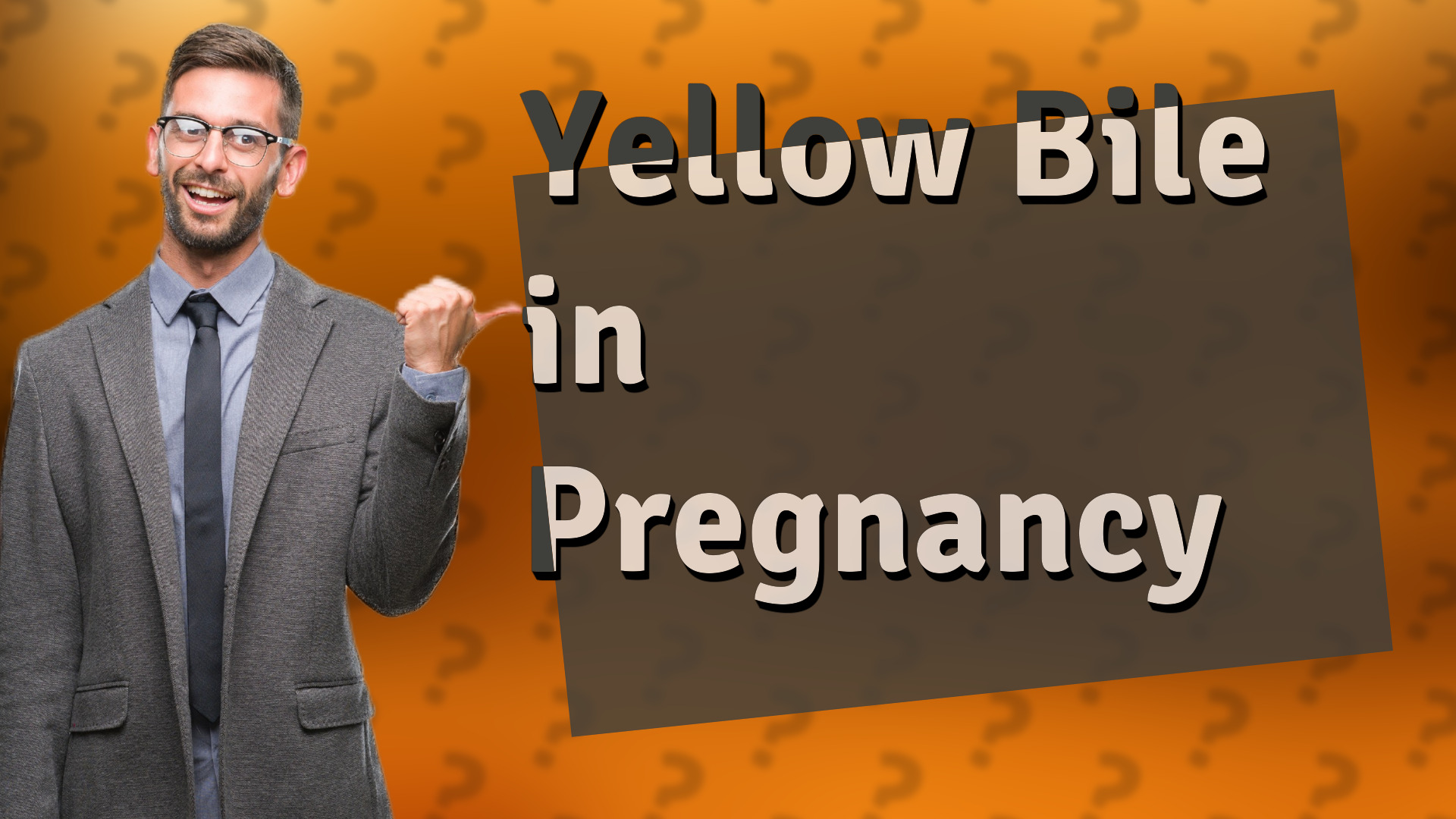 Yellow Bile in Pregnancy