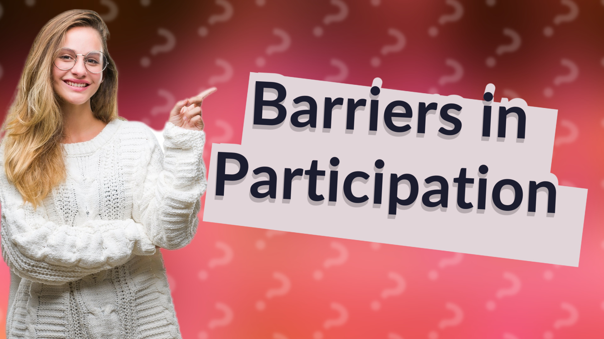 Barriers in Participation