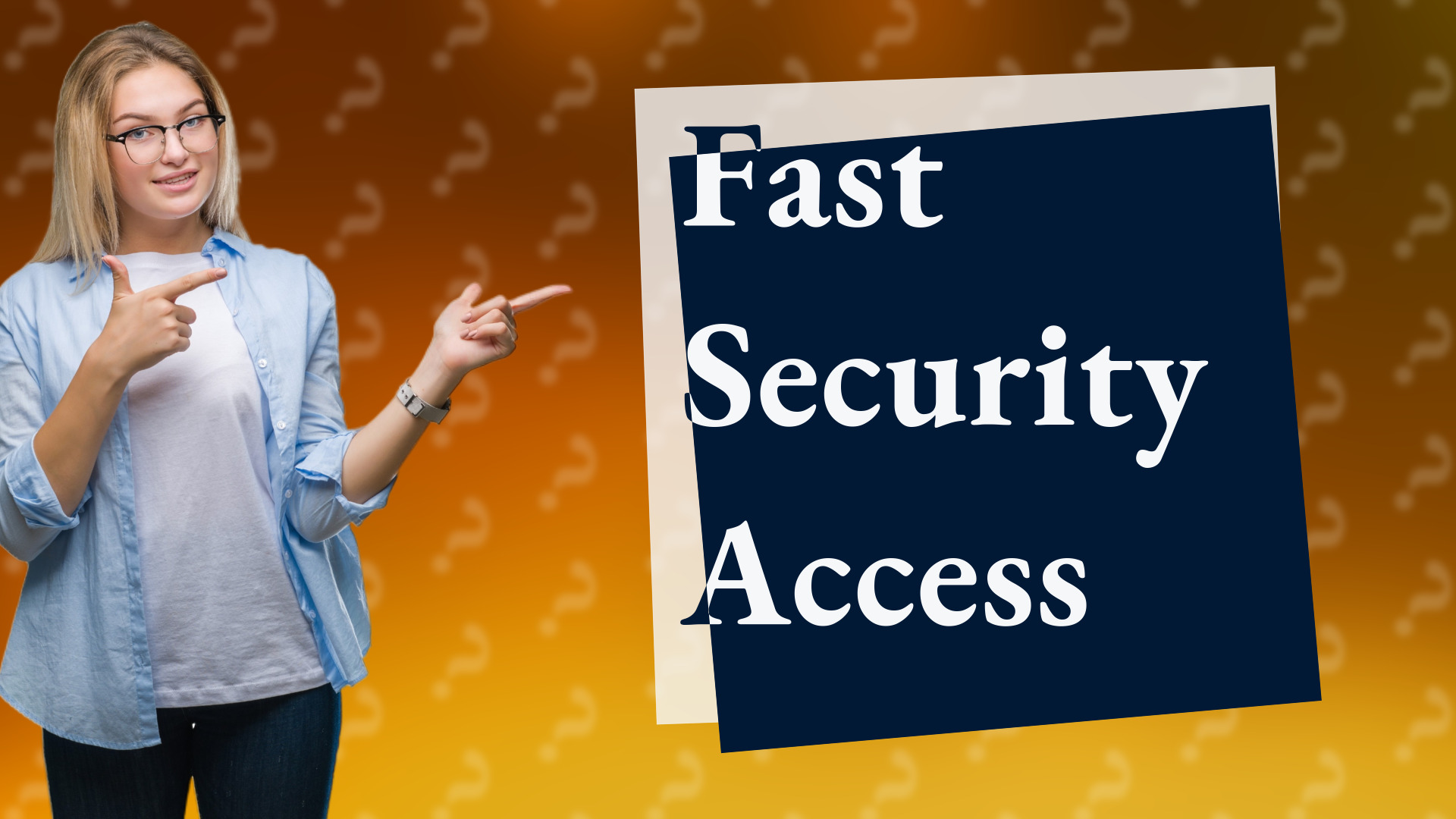 Fast Security Access