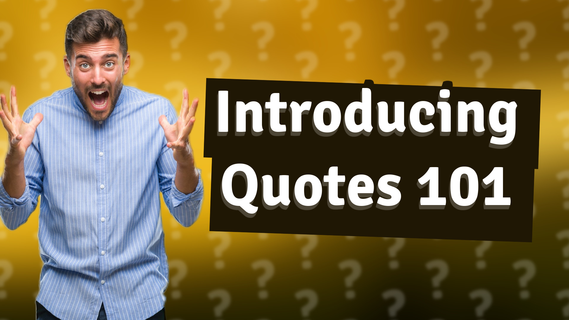 Introducing Quotes 101