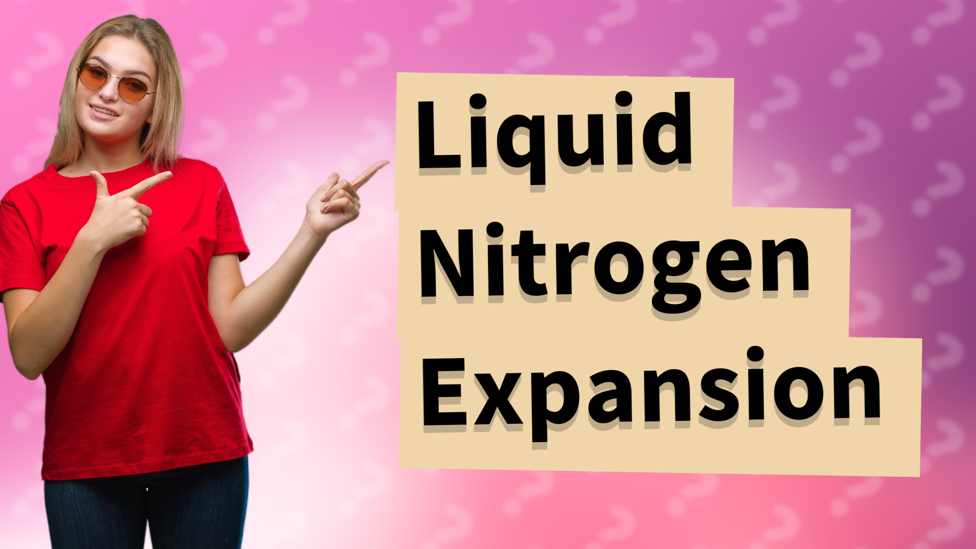 Liquid Nitrogen Expansion