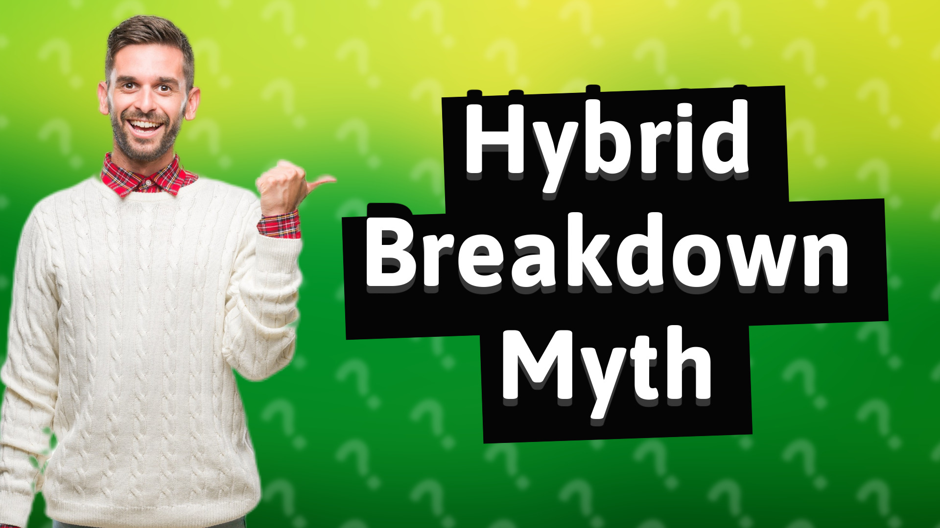 Hybrid Breakdown Myth