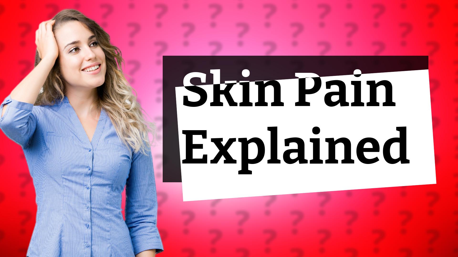 Skin Pain Explained