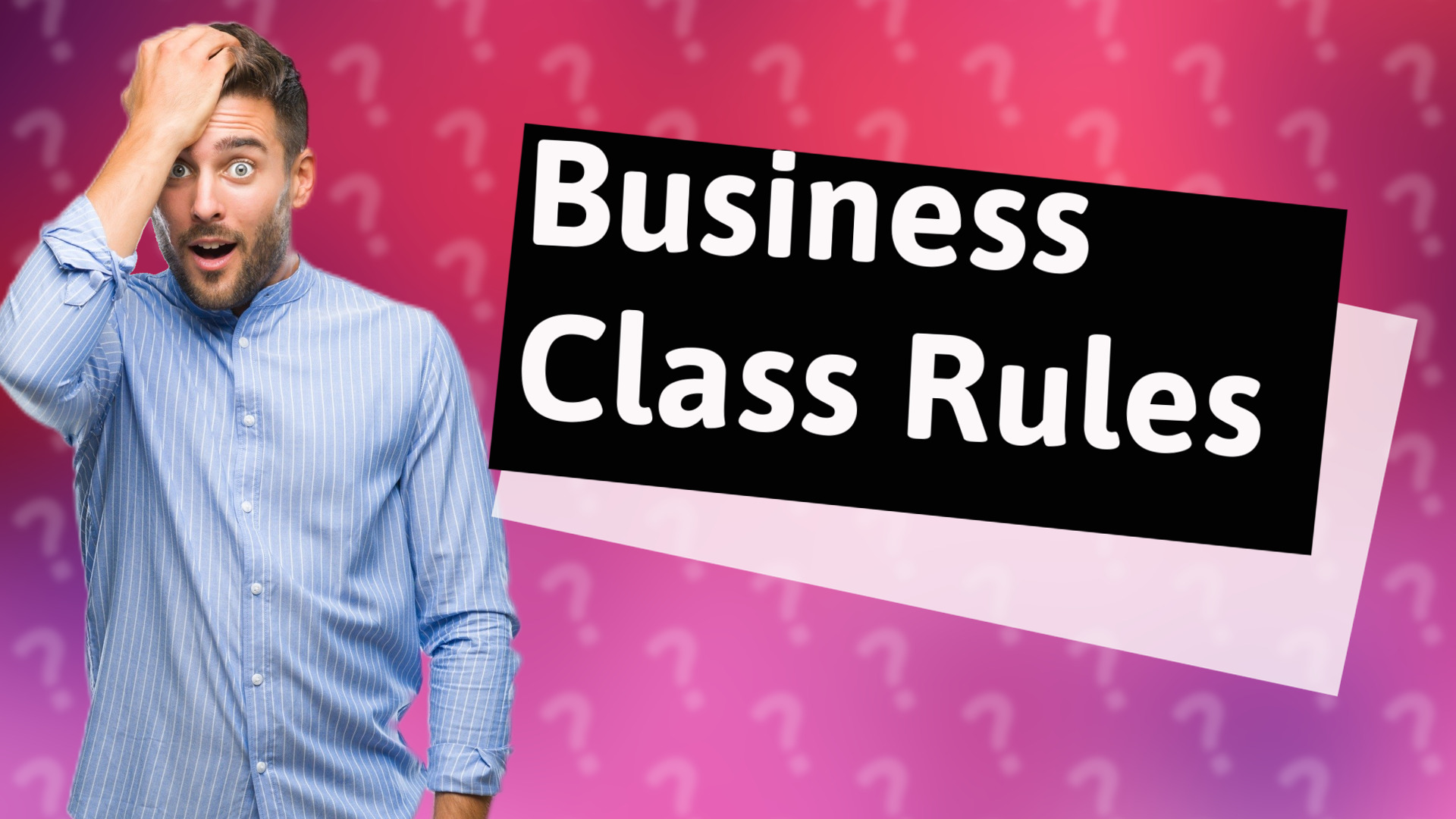 Business Class Rules