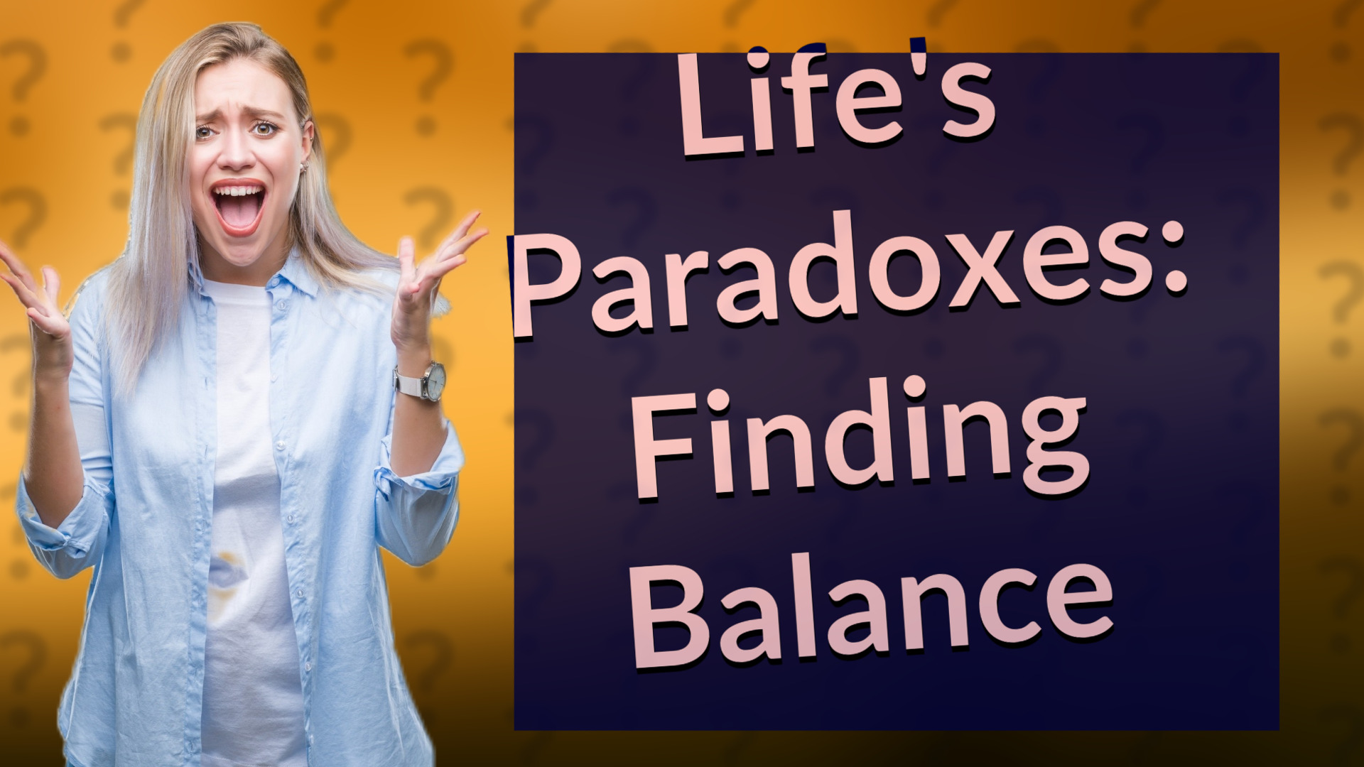 Life's Paradoxes: Finding Balance