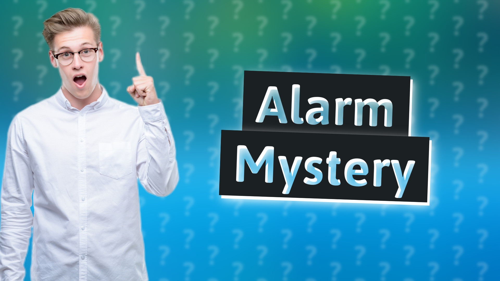 Alarm Mystery