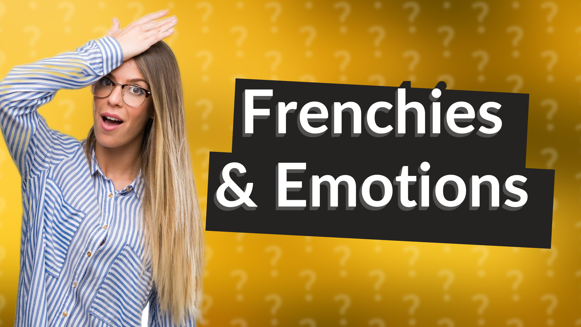 Frenchies & Emotions