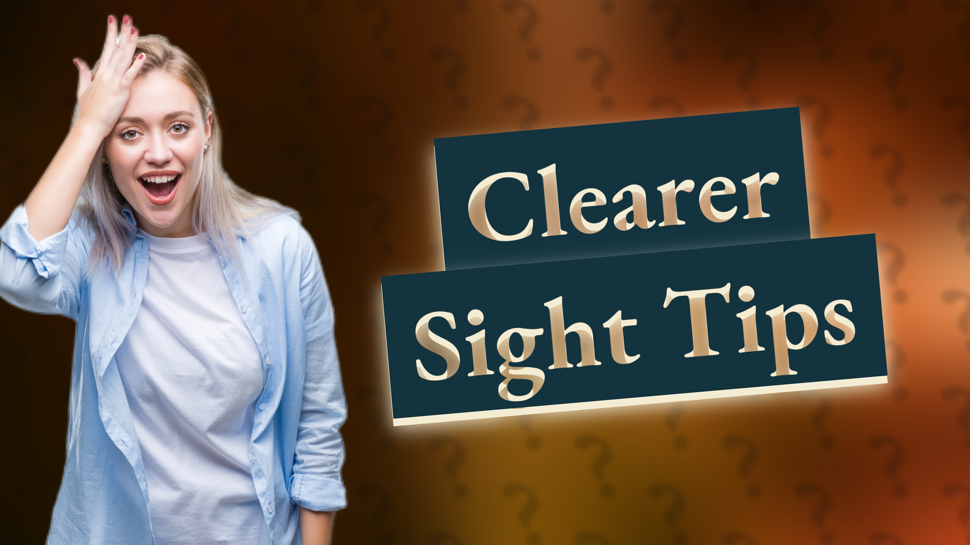 Clearer Sight Tips