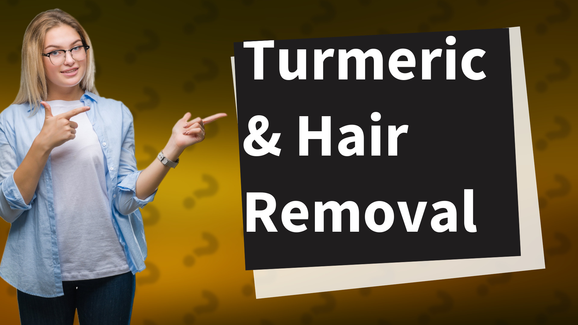 Turmeric & Hair Removal