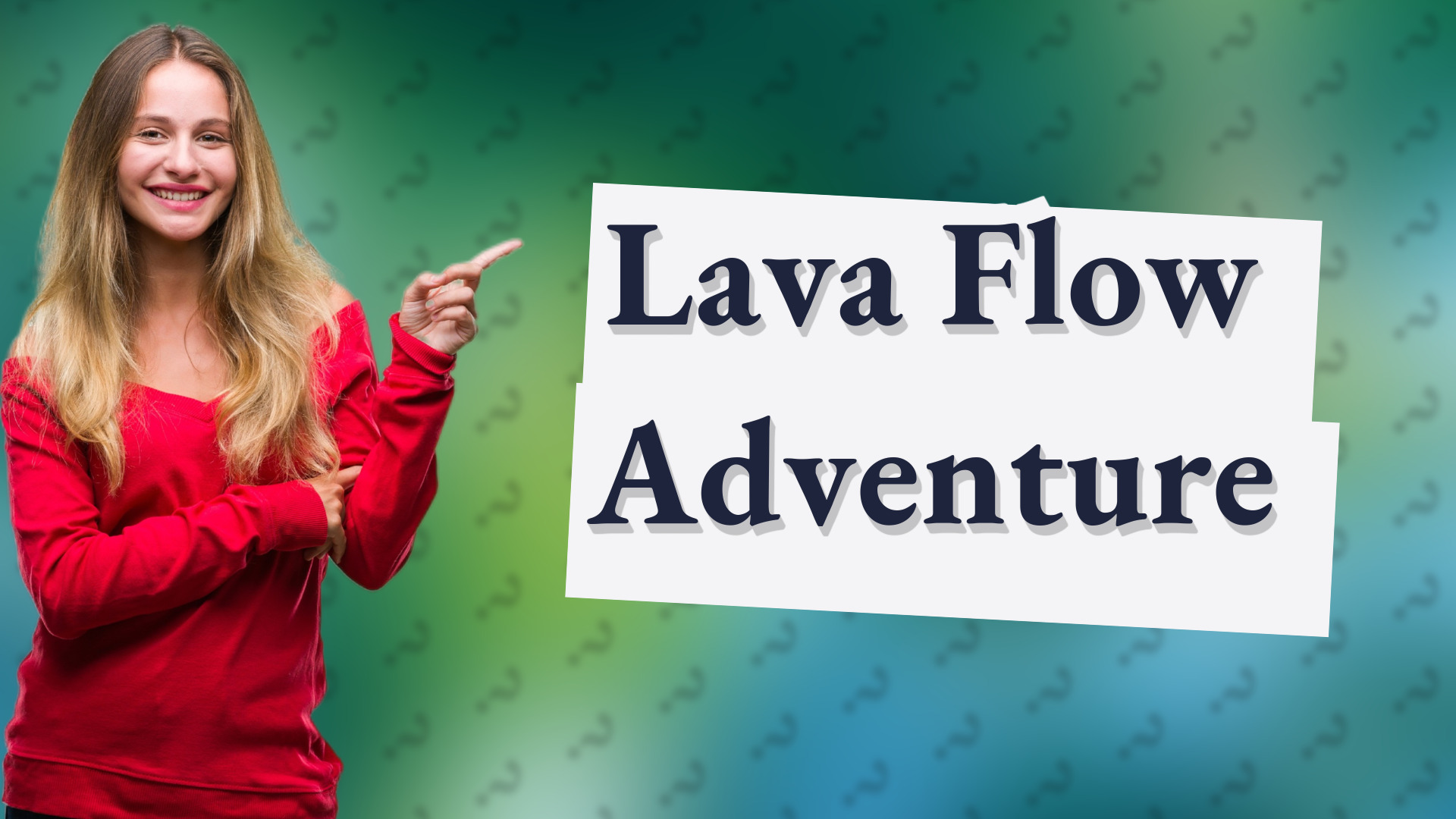 Lava Flow Adventure