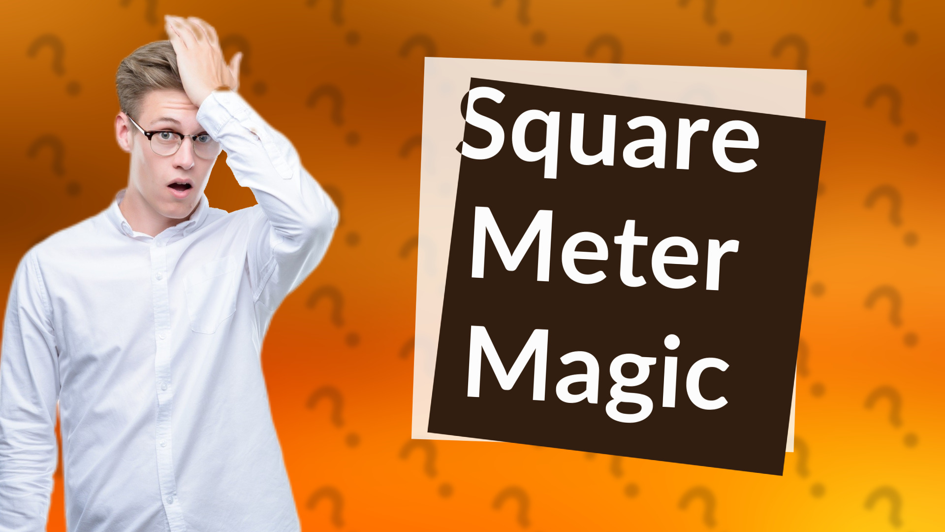 Square Meter Magic