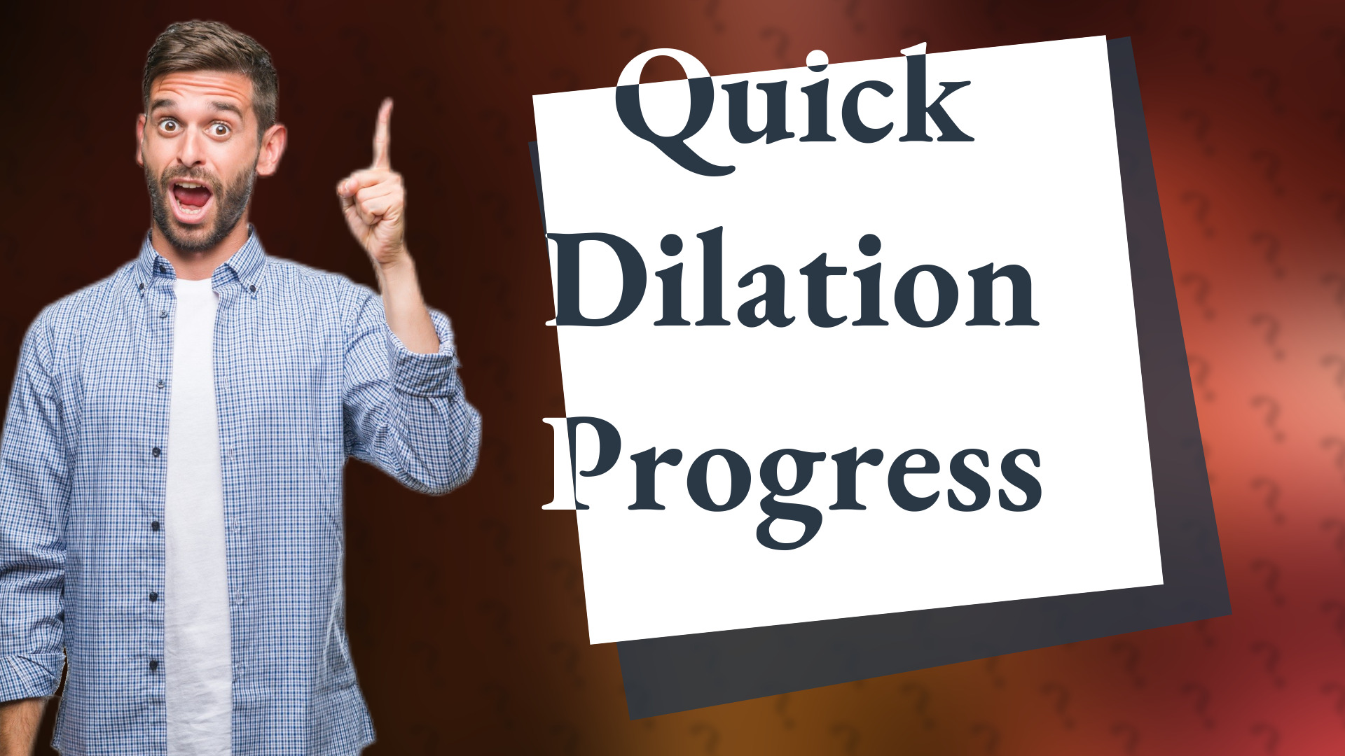 Quick Dilation Progress