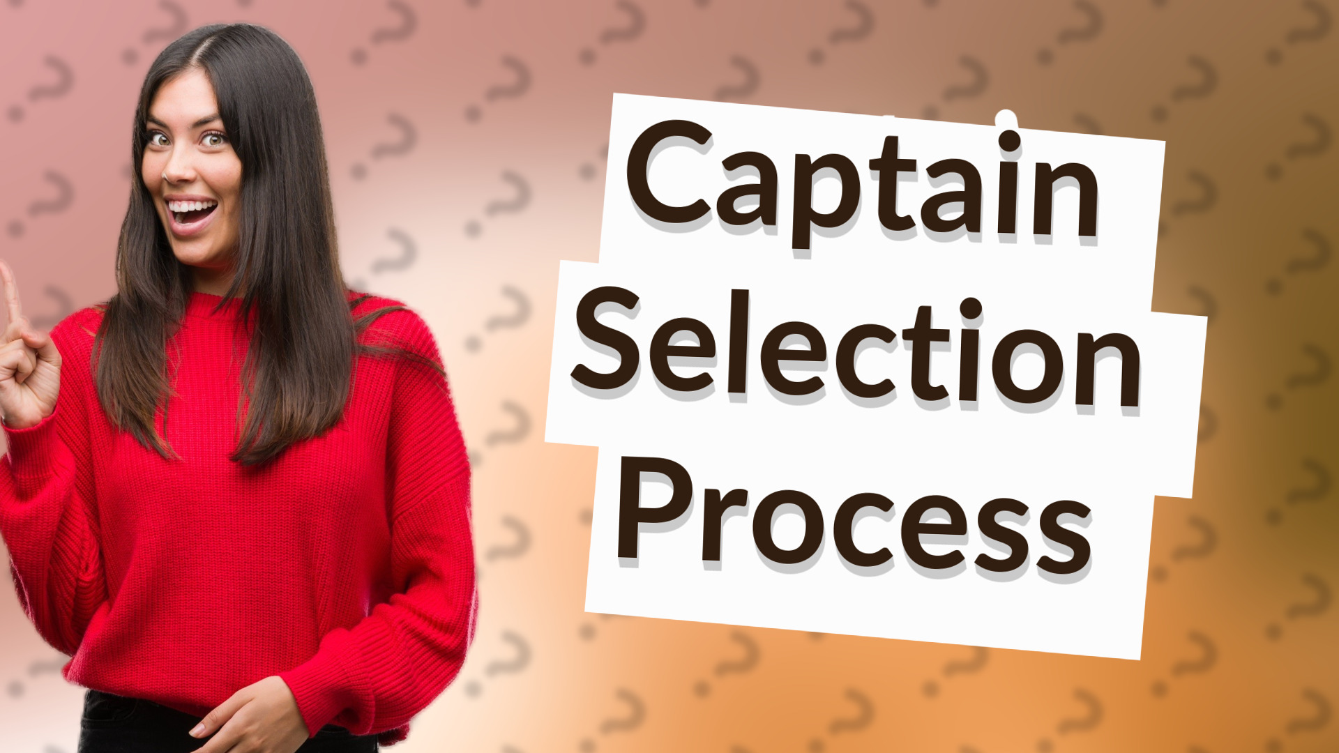 Captain Selection Process