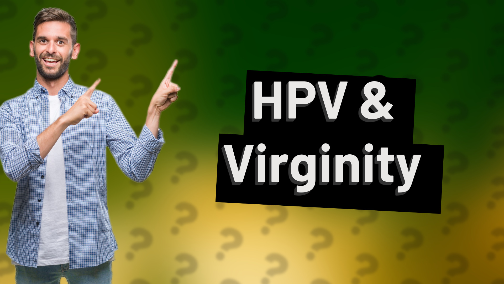HPV & Virginity