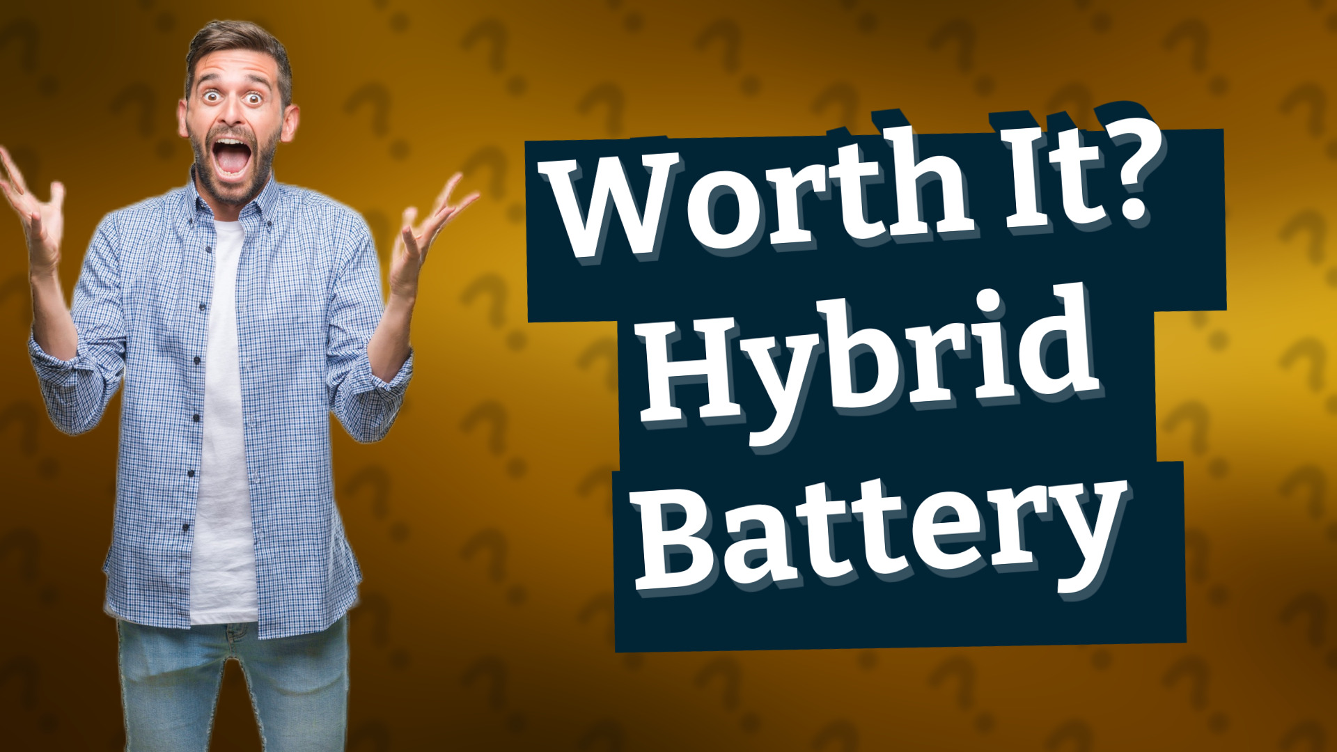 Worth It? Hybrid Battery