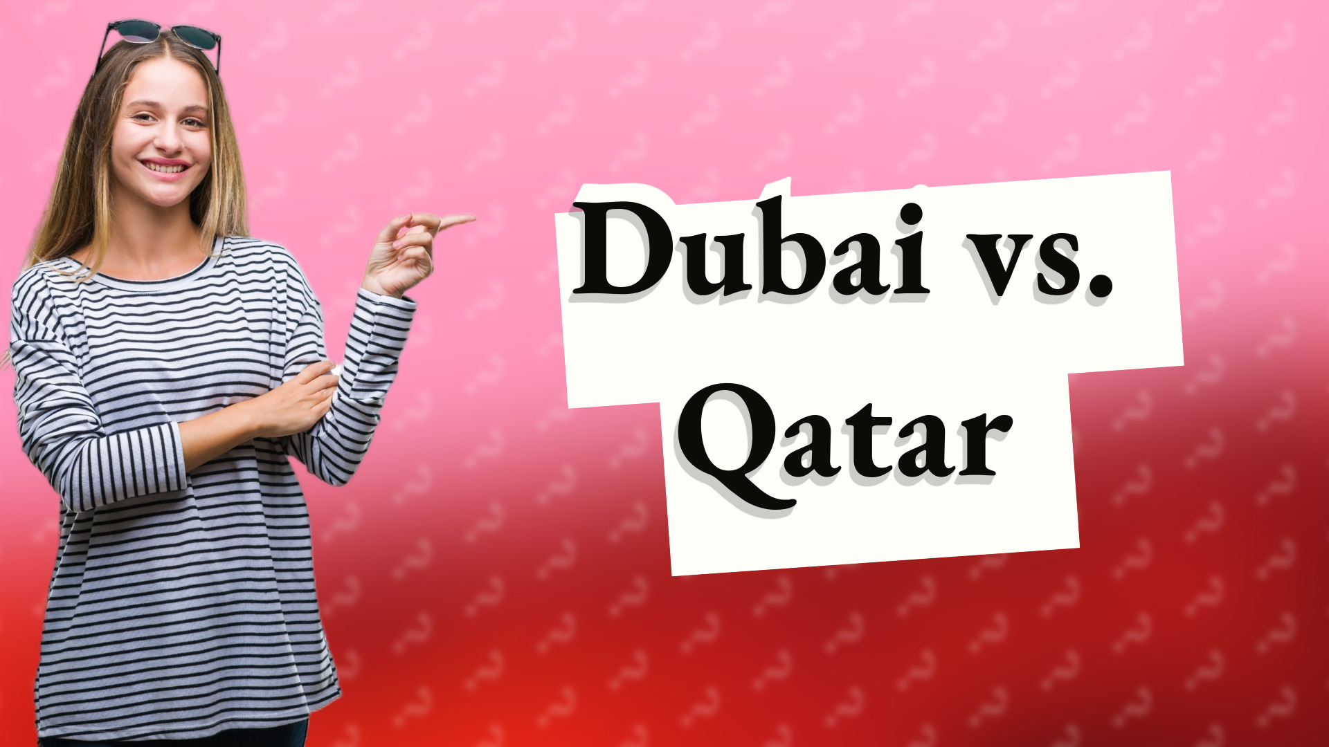 Dubai vs. Qatar