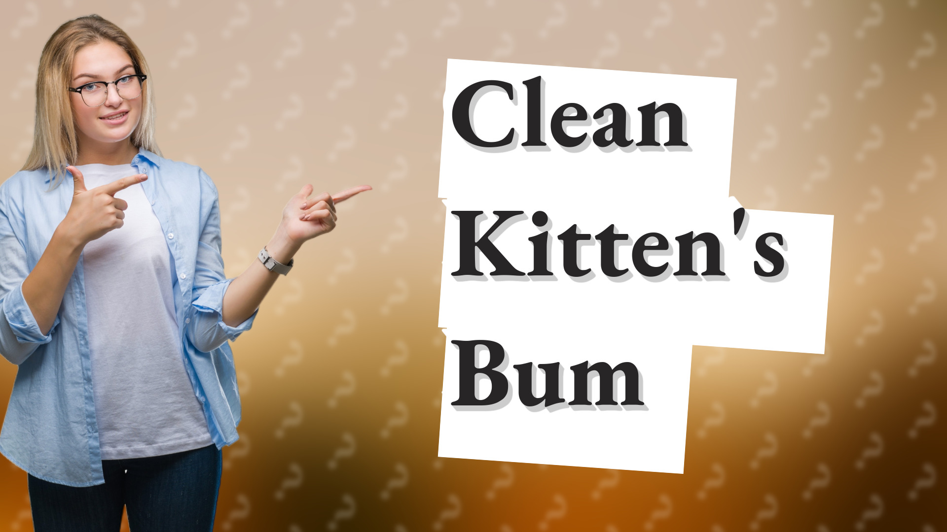Clean Kitten's Bum