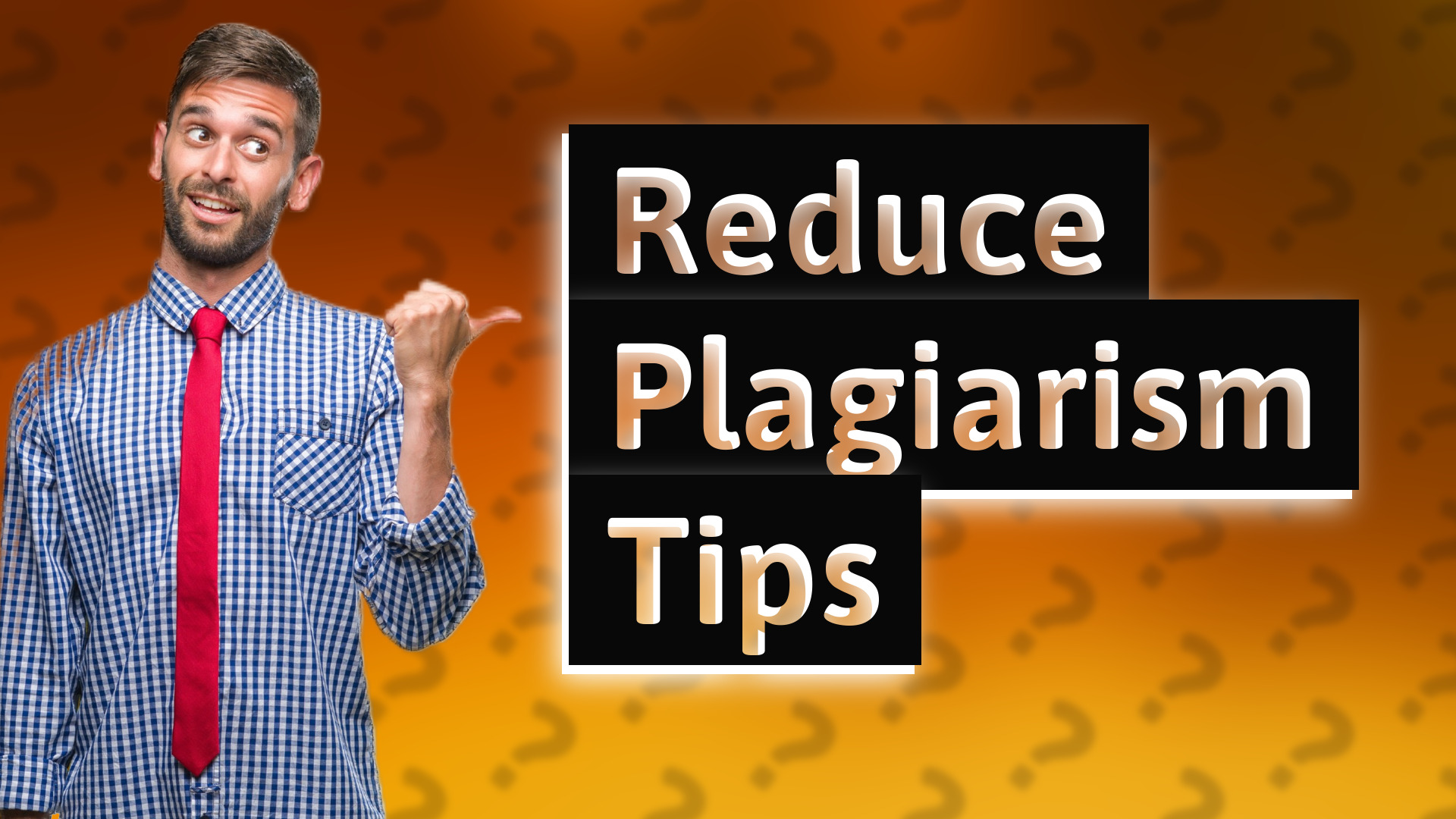 Reduce Plagiarism Tips