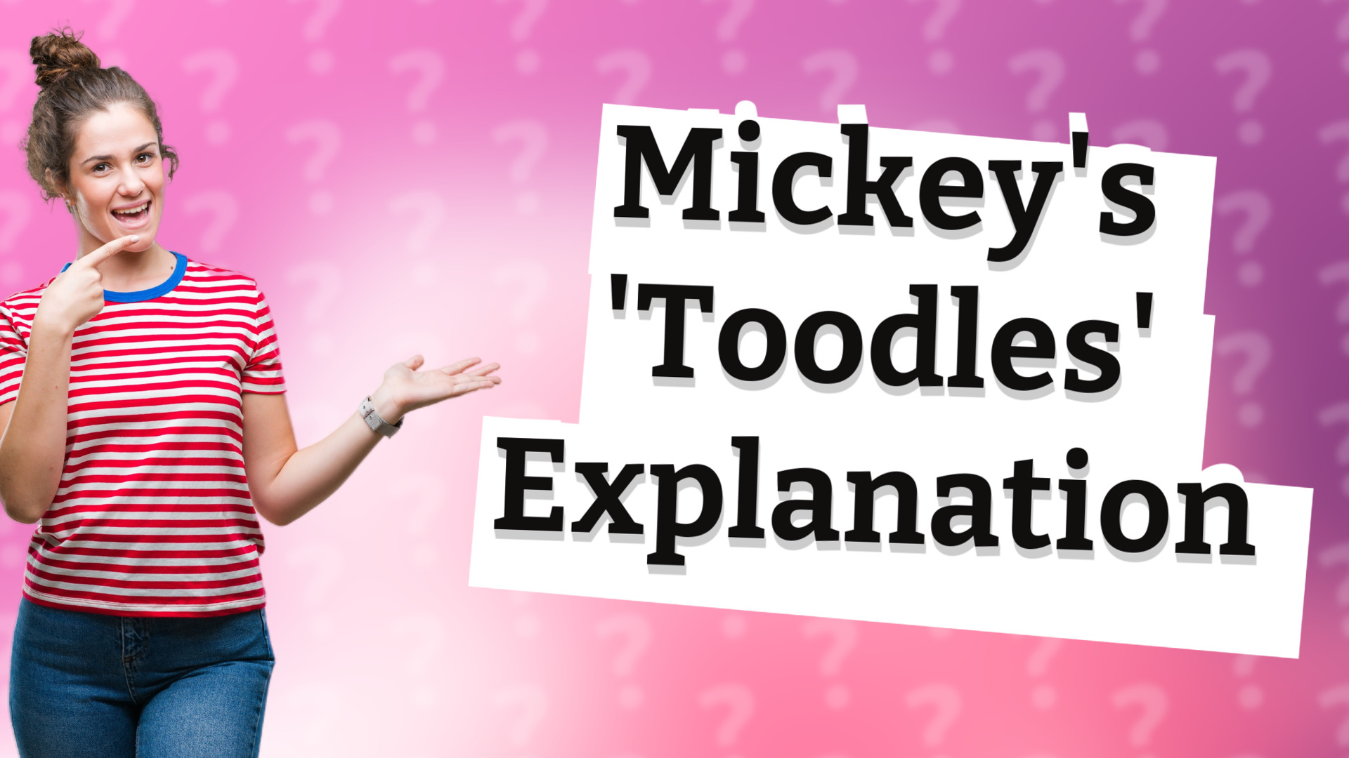 Mickey's 'Toodles' Explanation