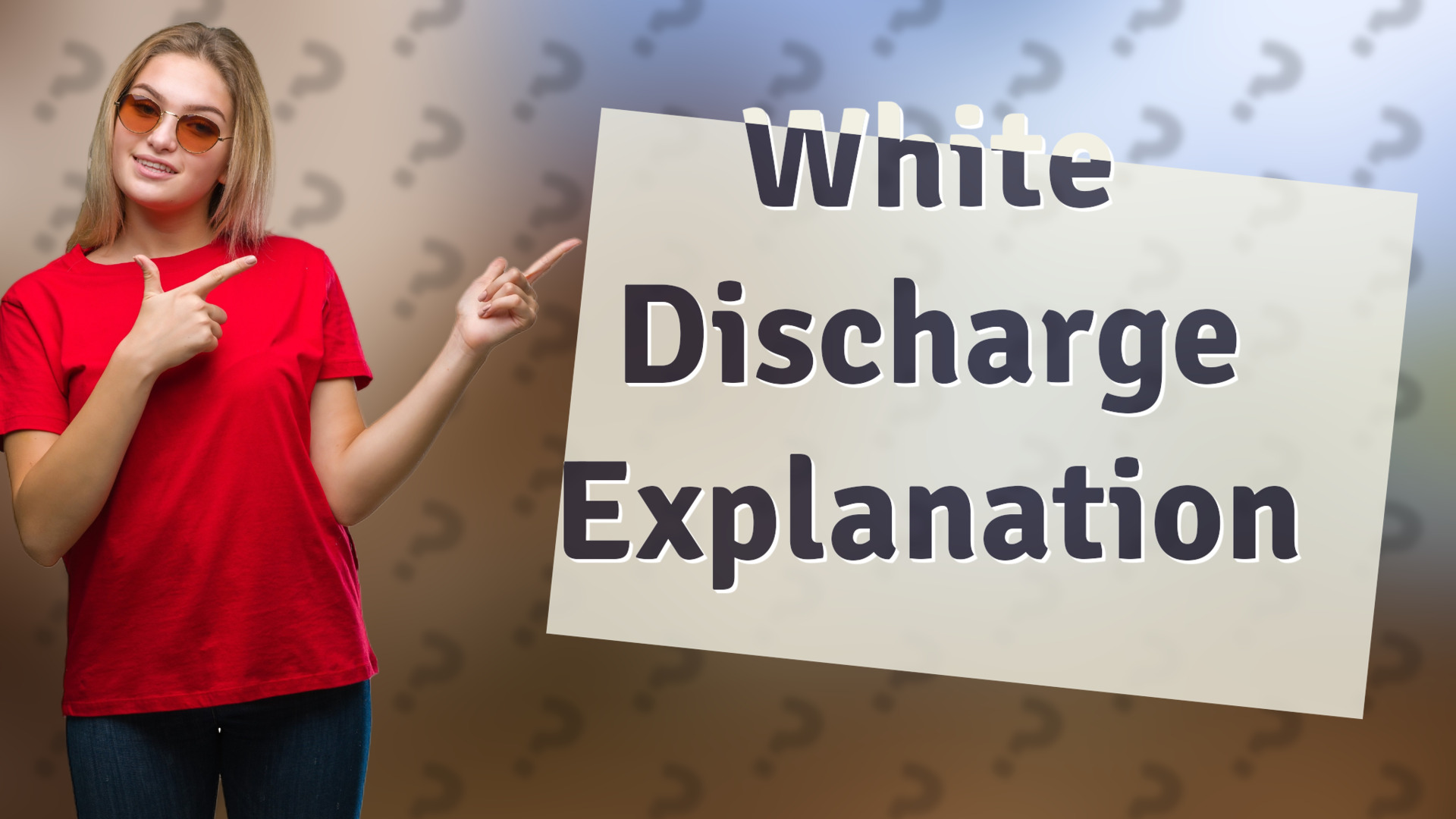 White Discharge Explanation
