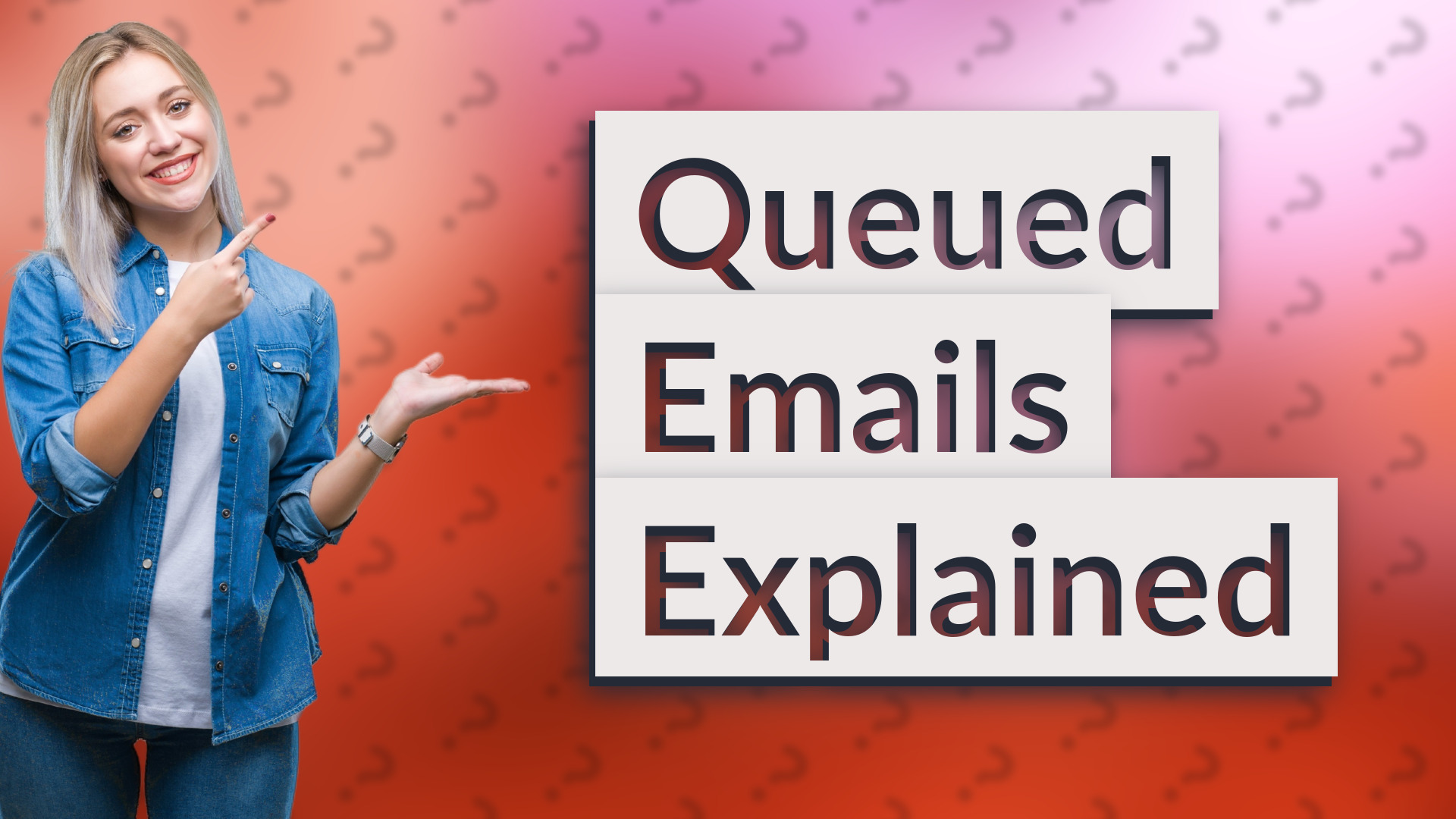 Queued Emails Explained