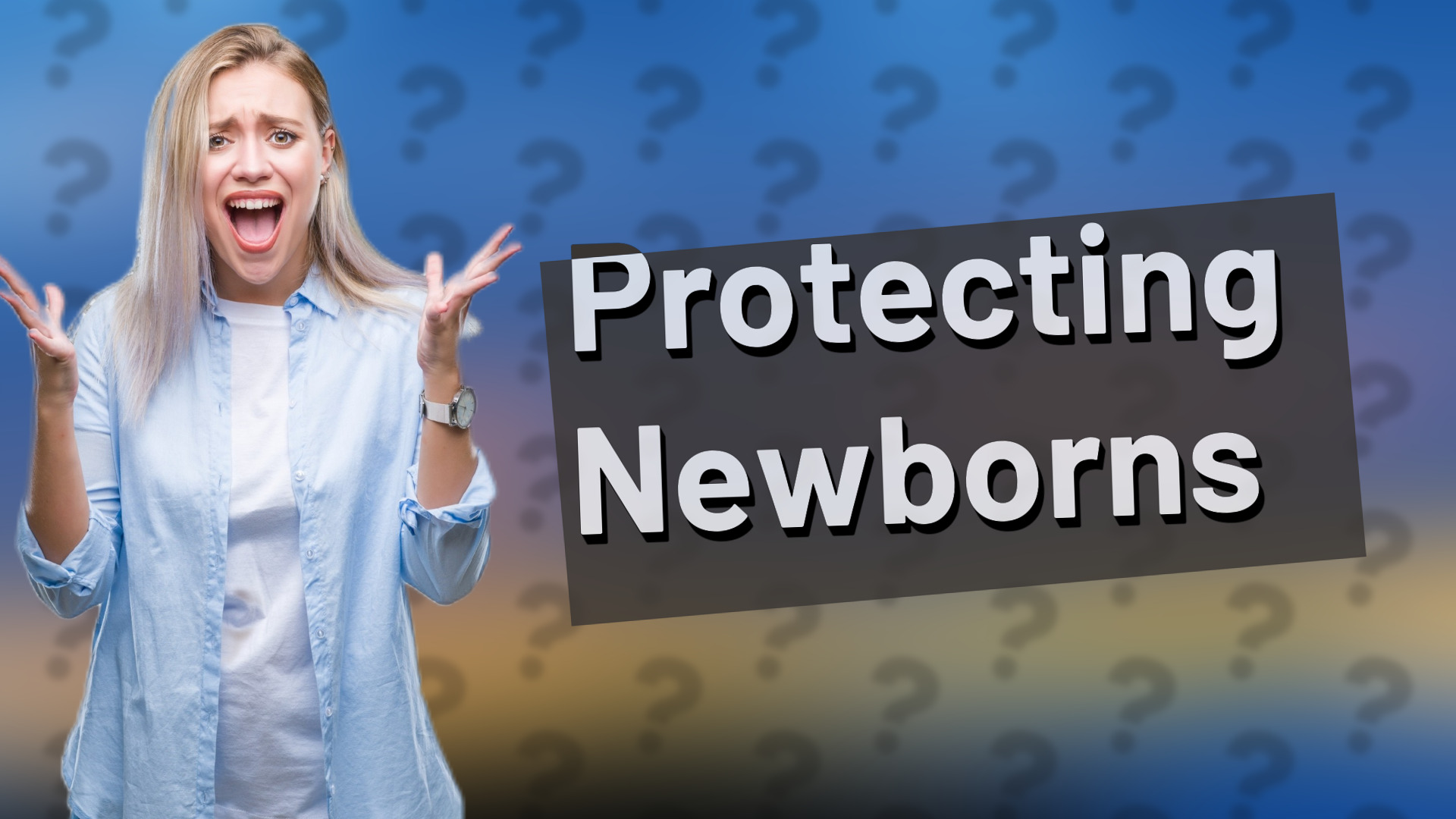 Protecting Newborns